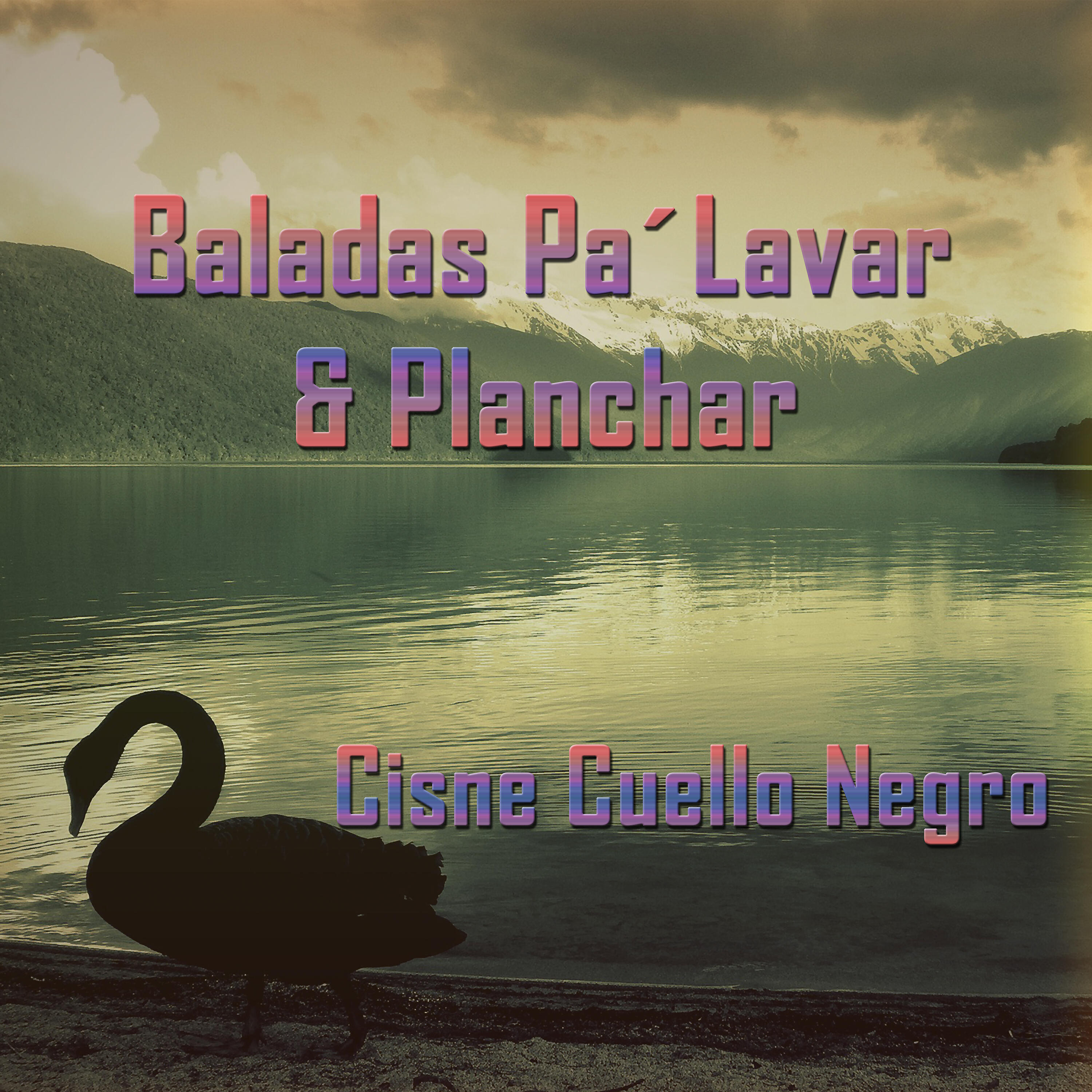 Релиз Baladas Pa' Lavar & Planchar: Cisne Cuello Negro
