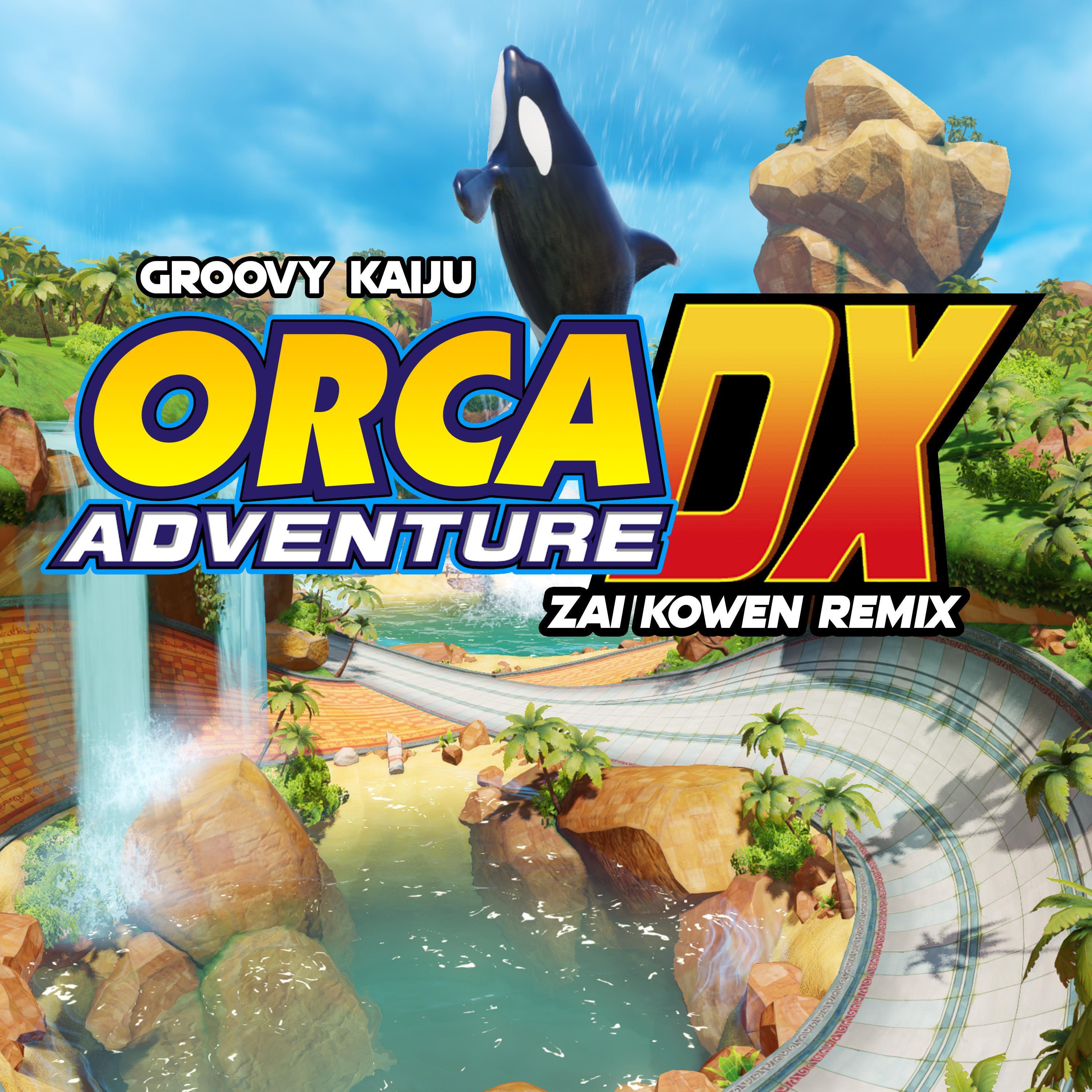 Релиз Orca Adventure DX (Zai Kowen Remix)
