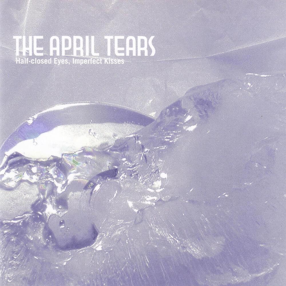 Релиз Half-Closed Eyes, Imperfect Kisses
