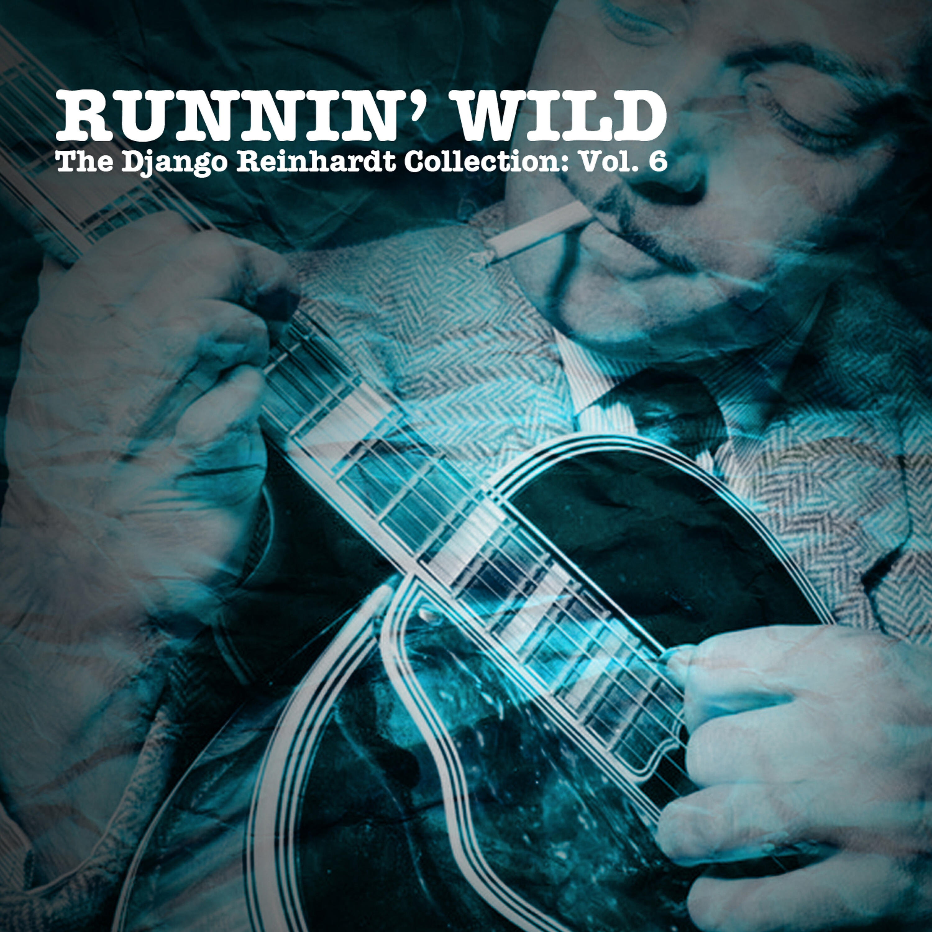 Релиз Runnin' Wild, The Django Reinhardt Collection: Vol. 6