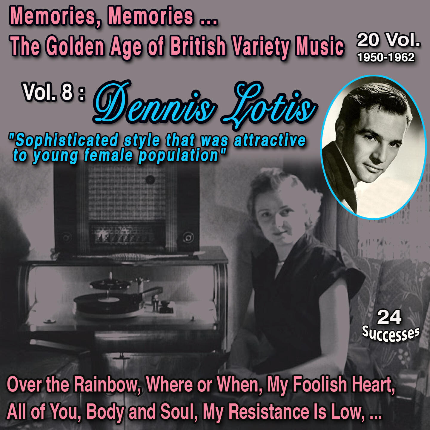 Релиз Memories Memories... The Golden Age of British Variety Music 20 Vol. 1950-1962 Vol. 8 : Dennis Lotis "Sophisticated style,attrative to young female population