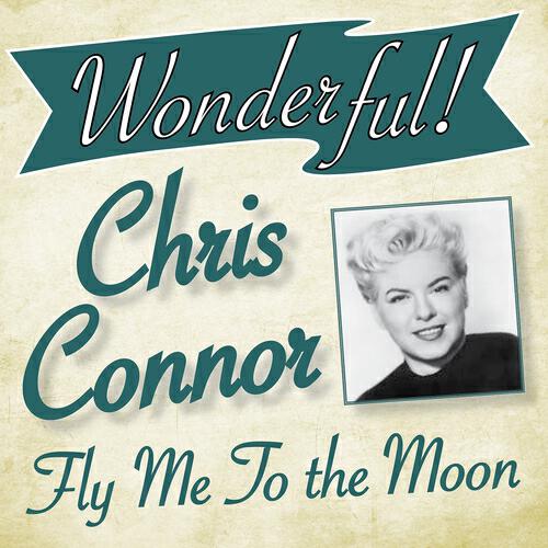 Релиз Wonderful.....Chris Connor (Fly My to the Moon)