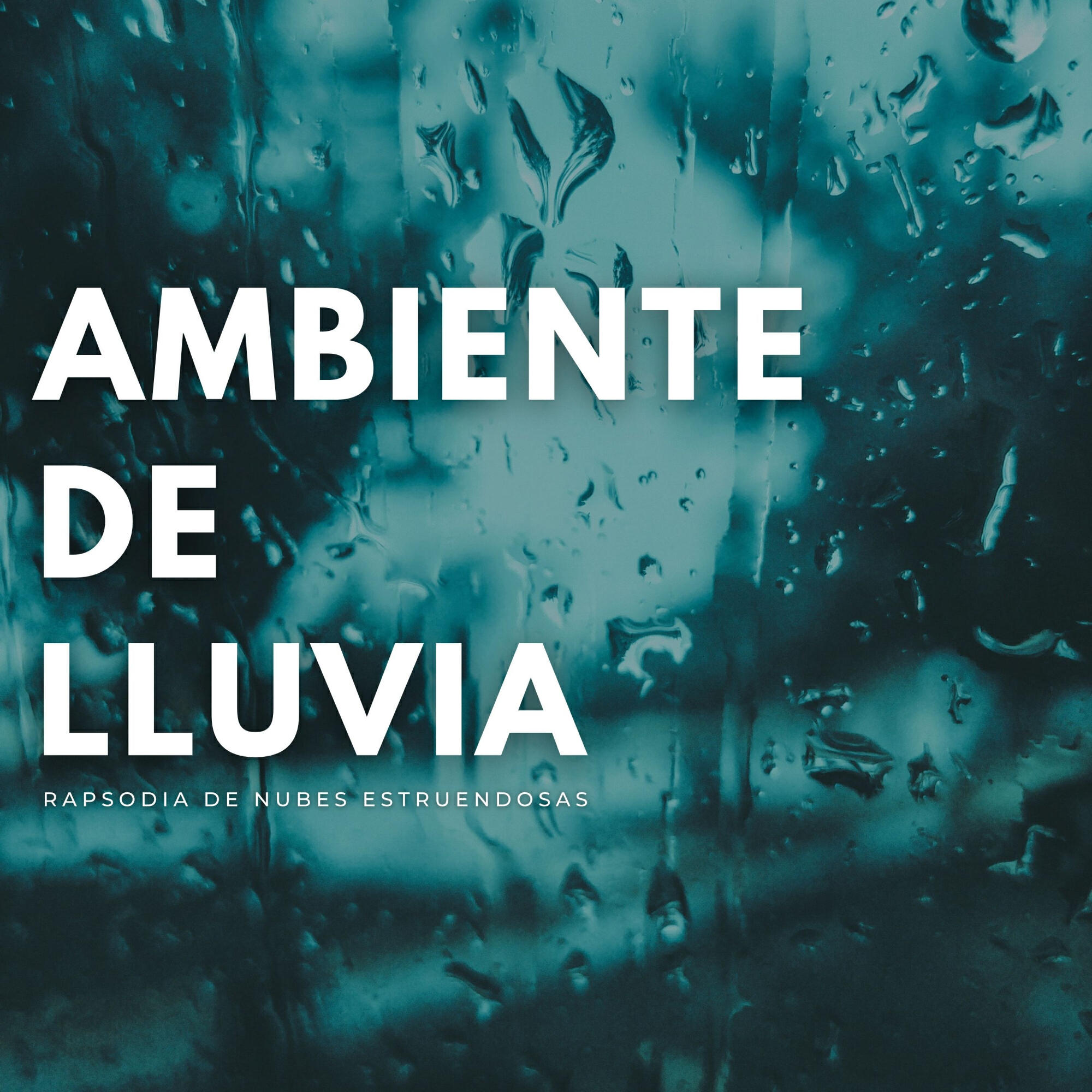 Релиз Ambiente De Lluvia: Rapsodia De Nubes Estruendosas