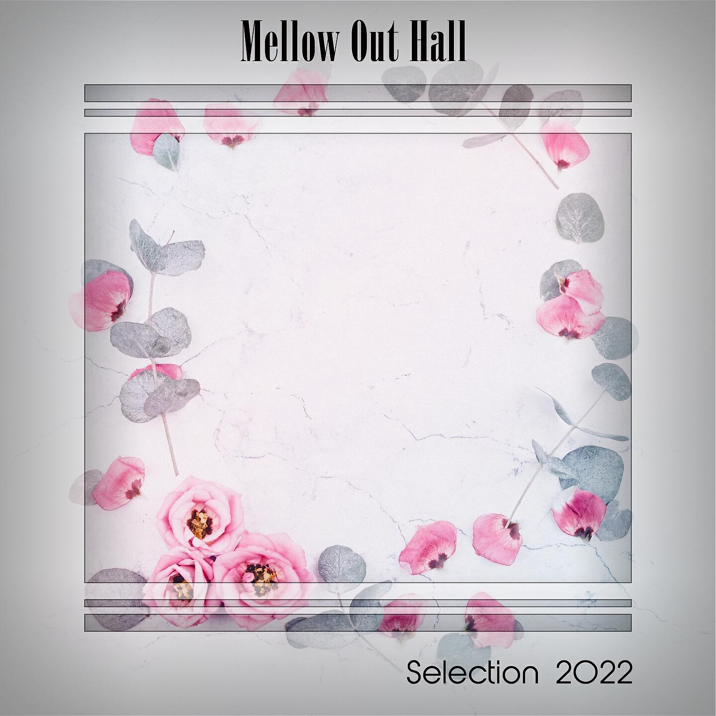 Релиз Mellow out Hall Selection 2022