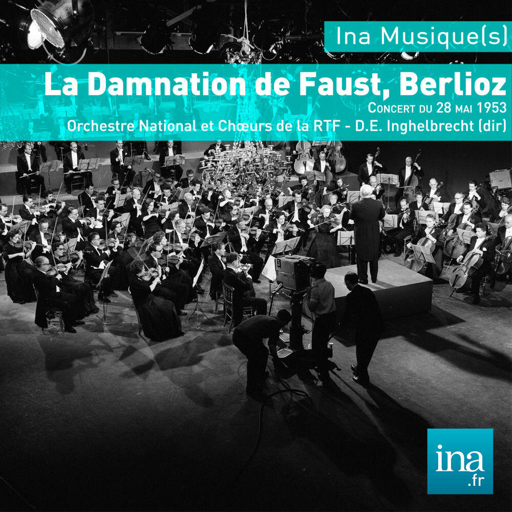 Релиз La Damnation de Faust, Berlioz , O. National et Choeurs de la RTF - D.E. Inghelbrecht (dir)