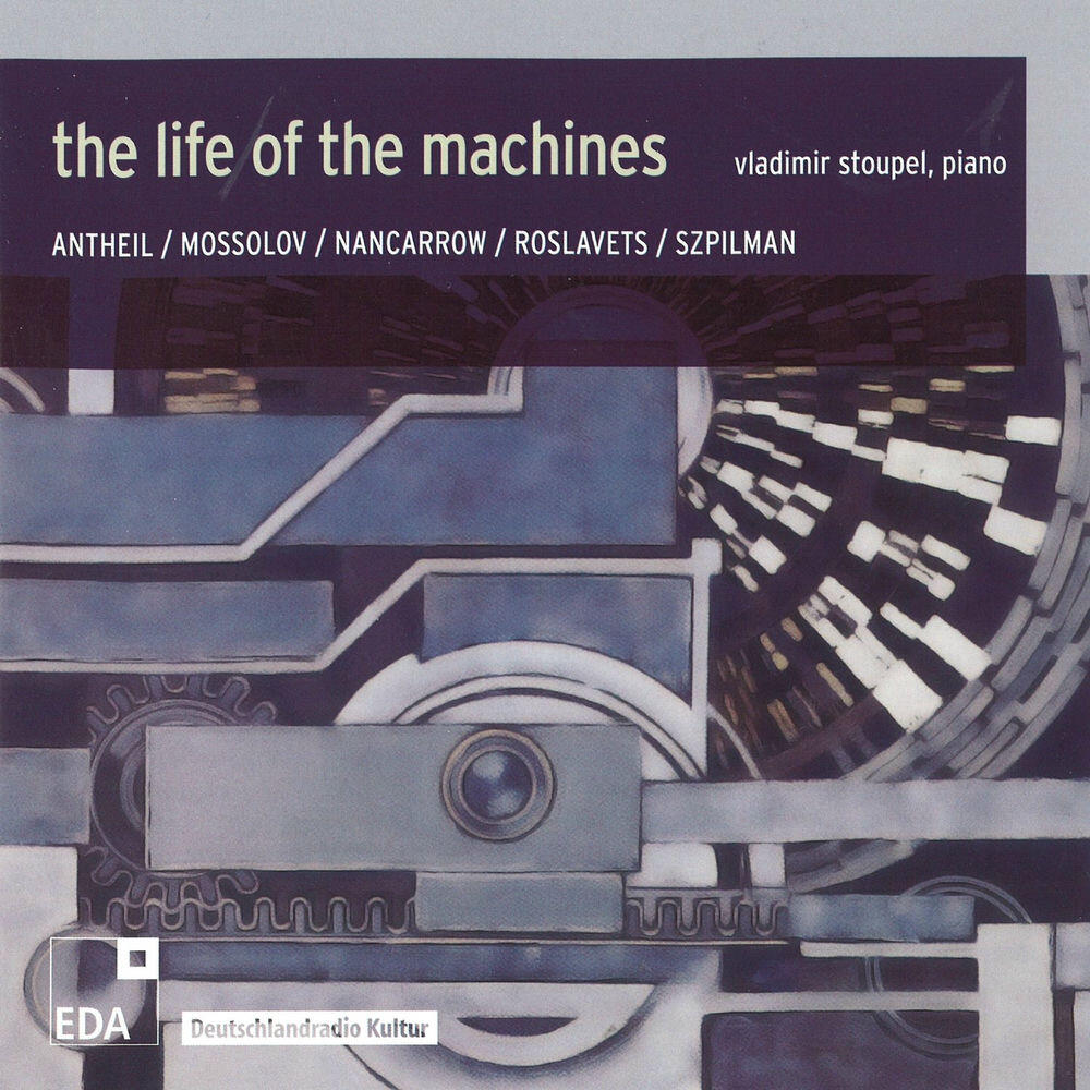 Релиз Nancarrow / Antheil / Roslavets / Szpilman / Mossolov: The Life of the Machines