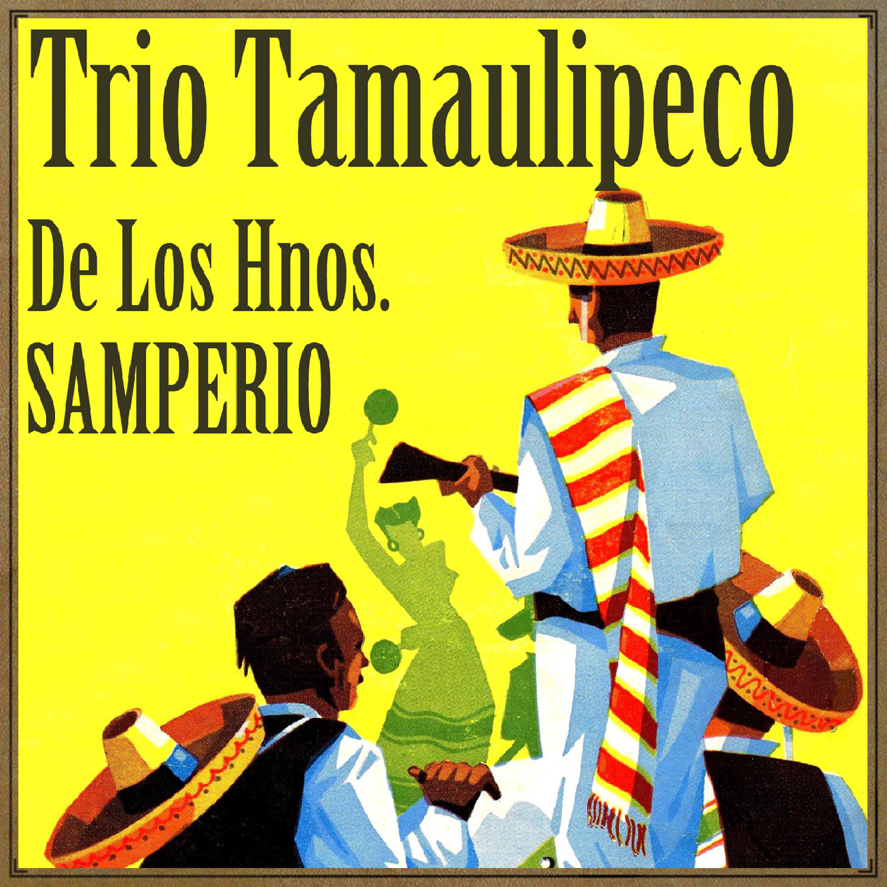 Trio Tamaulipeco De Los Hermanos Samperio