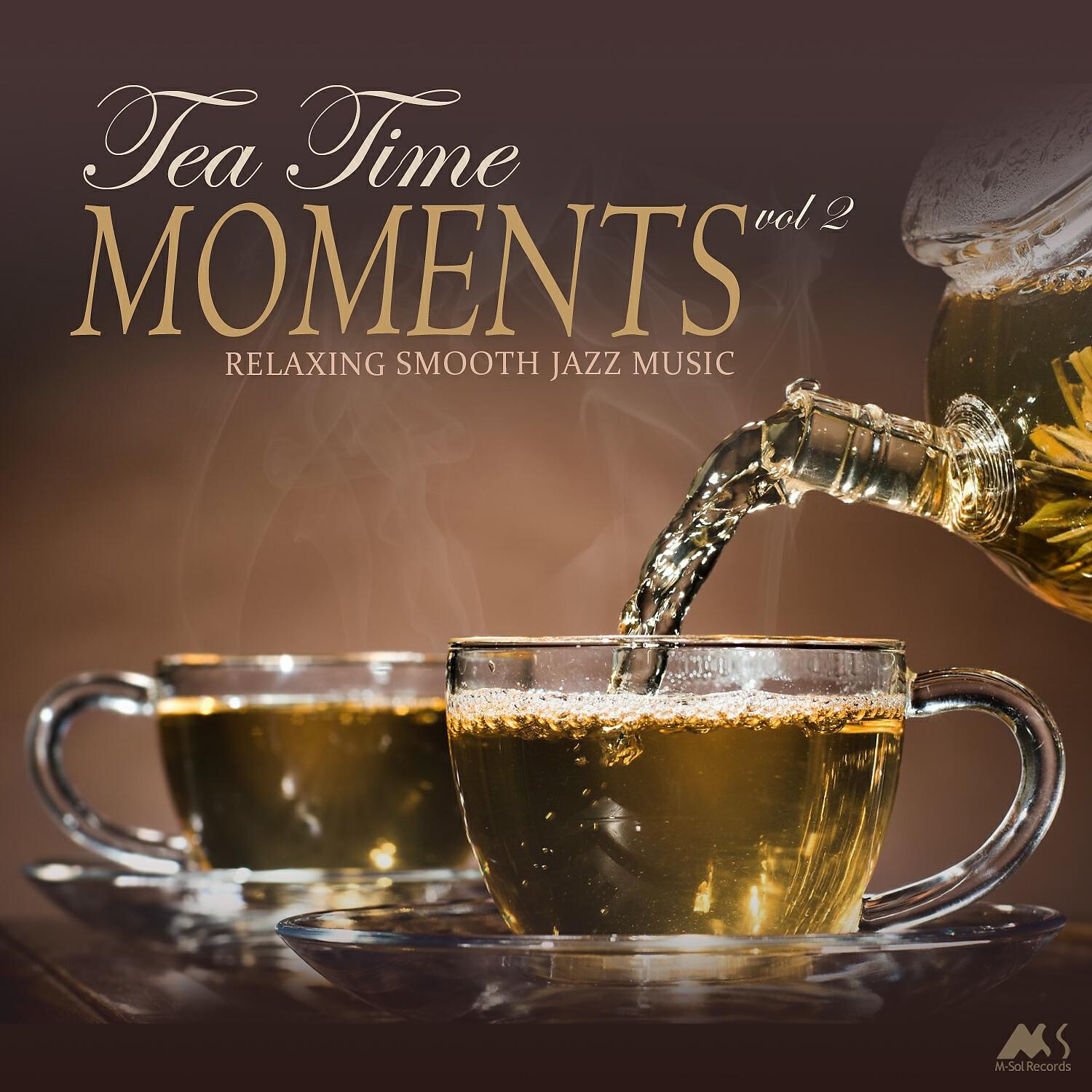 Релиз Tea Time Moments Vol.2 (Relaxing Smooth Jazz Music)