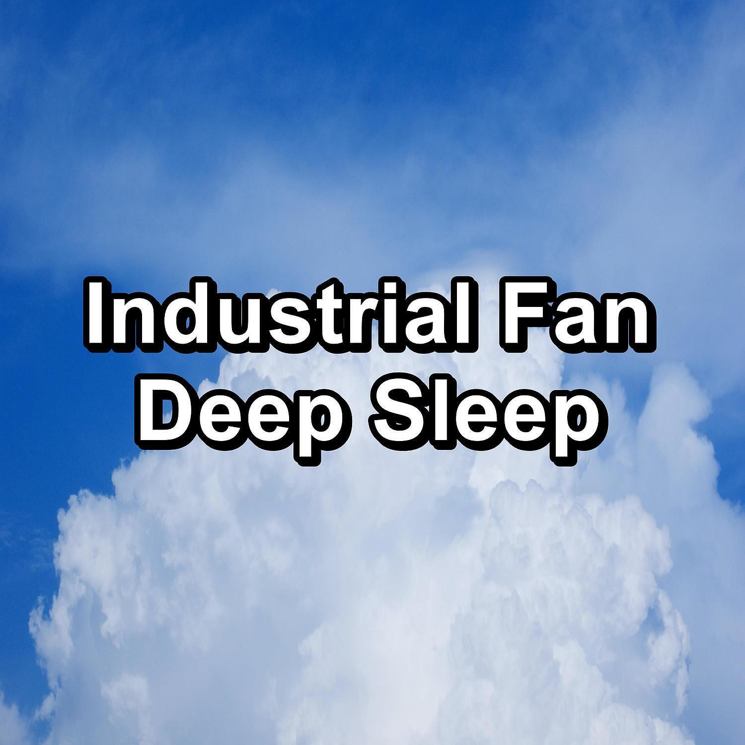 Релиз Industrial Fan Deep Sleep
