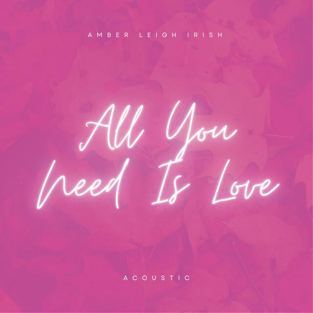 Релиз All You Need Is Love (Acoustic)