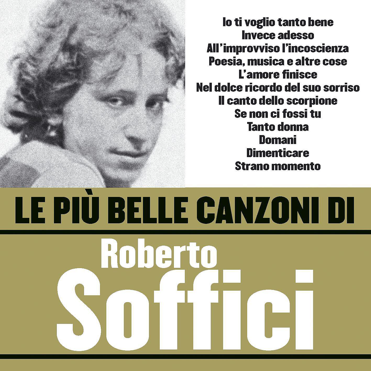 Релиз Le più belle canzoni di Roberto Soffici