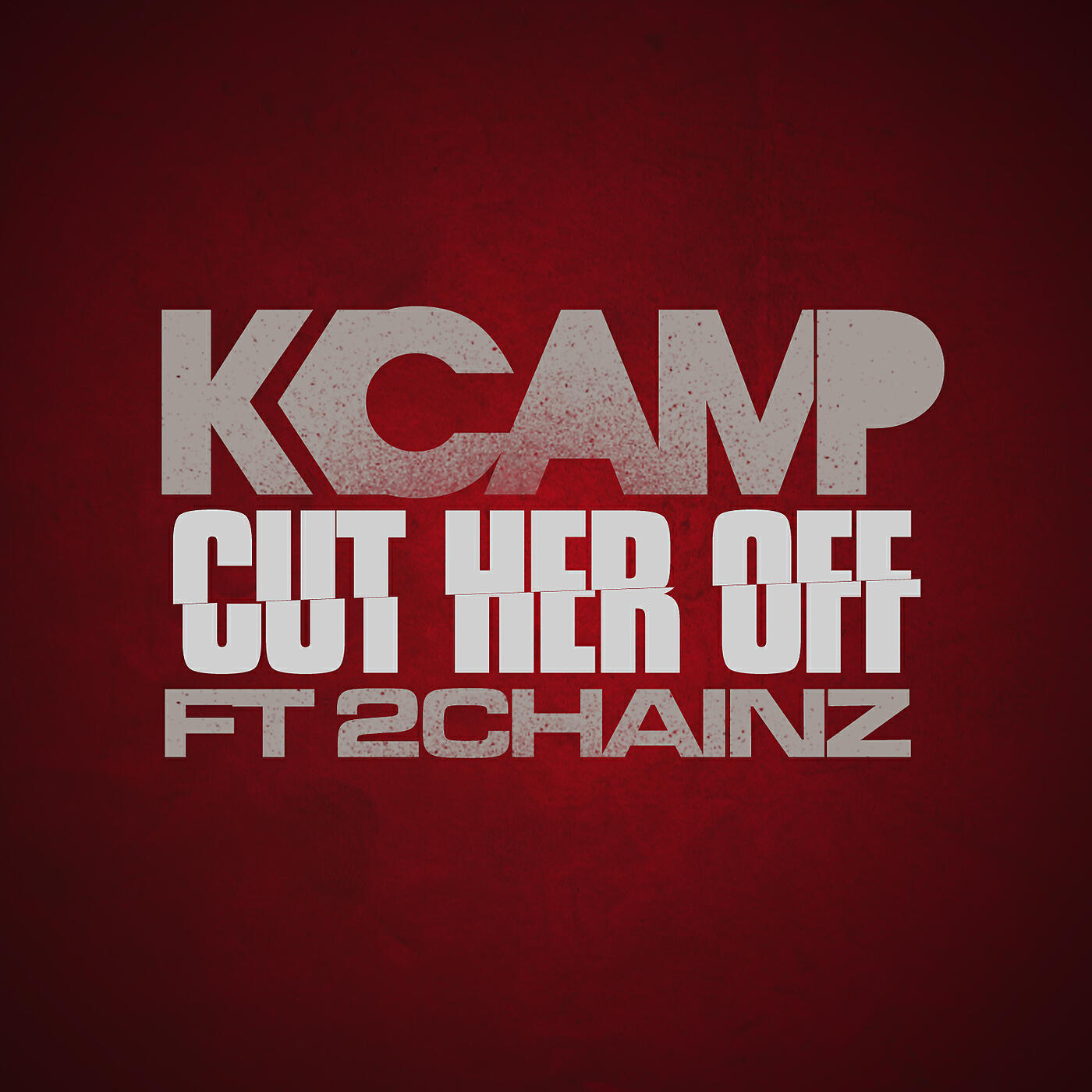 Скачать песню K-Camp, 2 Chainz - Cut Her Off бесплатно в MP3 для Android и iOS