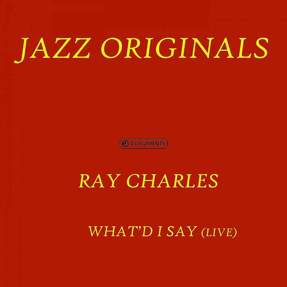 Релиз What'd I Say (Live)