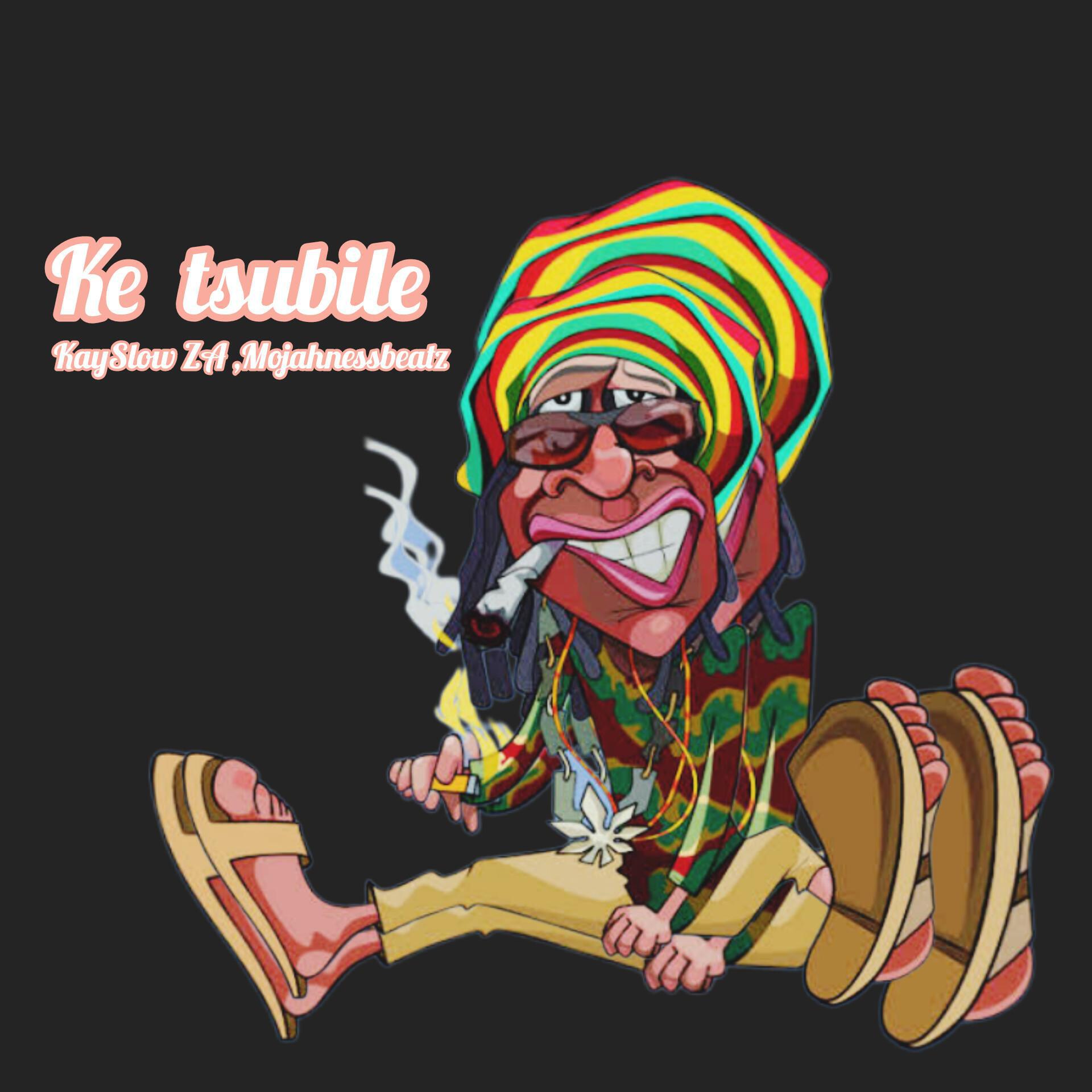 Релиз Ke tsubile (feat. Mojahnessbeatz)
