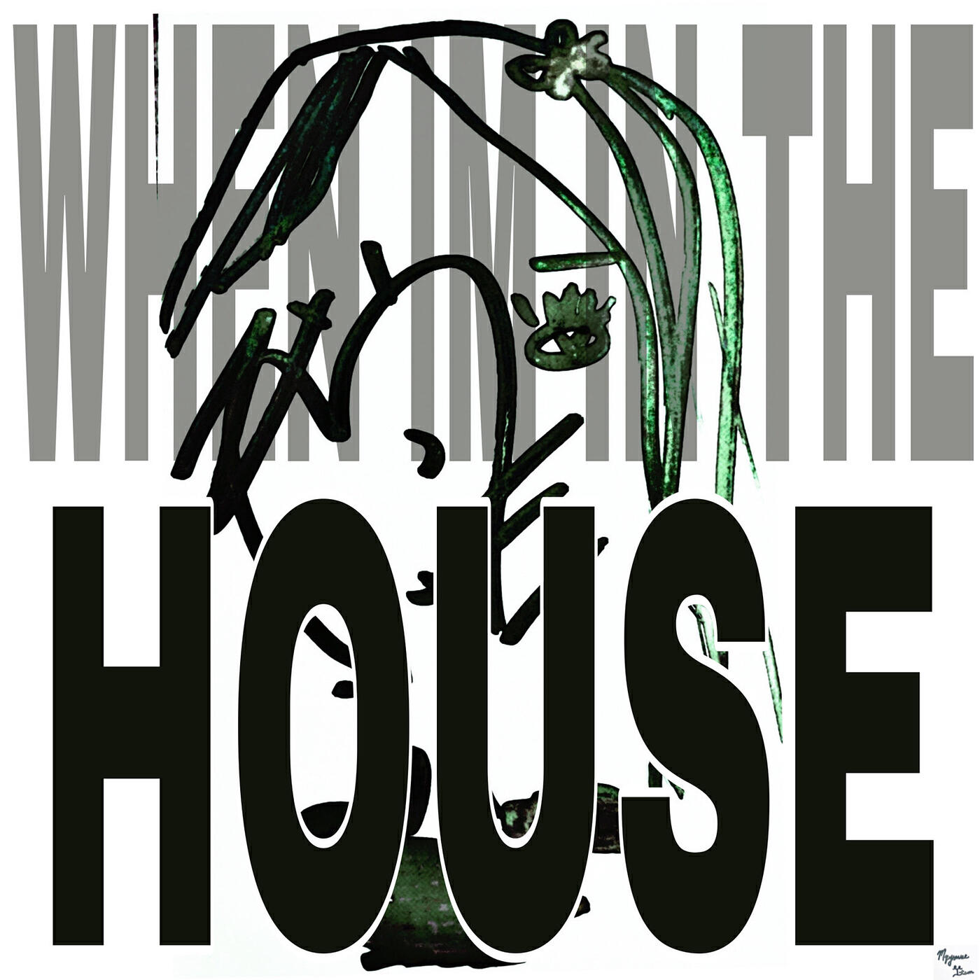 Релиз When Im in the House