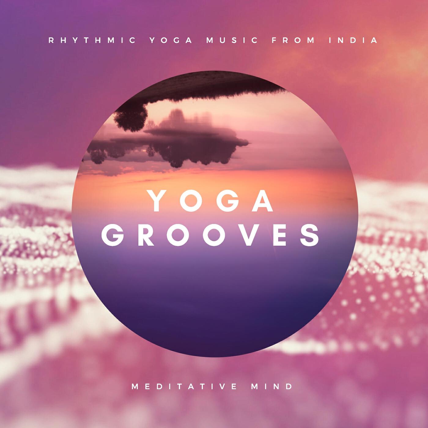 Релиз Yoga Grooves : Rhythmic Yoga Music from India
