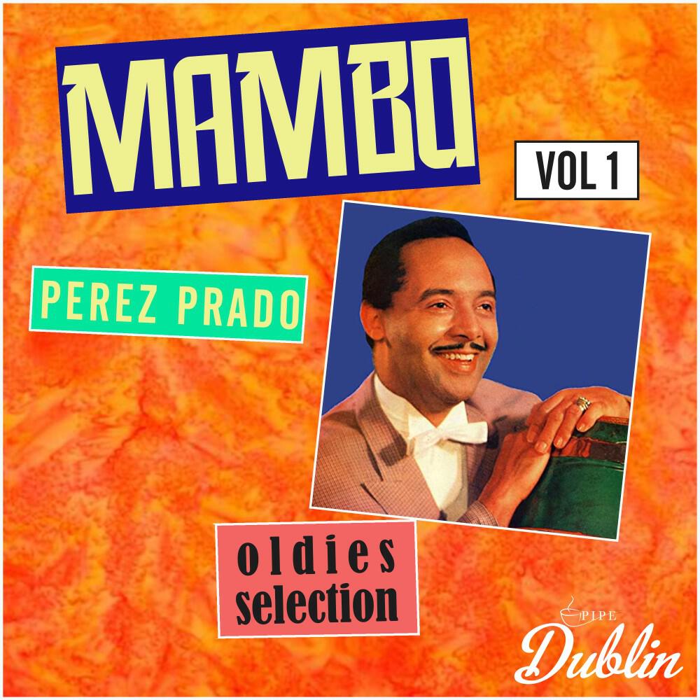 Релиз Pérez Prado Y Su Orquesta, Oldies Selection, Mambo Vol. 1