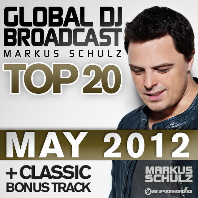 Релиз Global DJ Broadcast Top 20 - May 2012 (Including Classic Bonus Track)