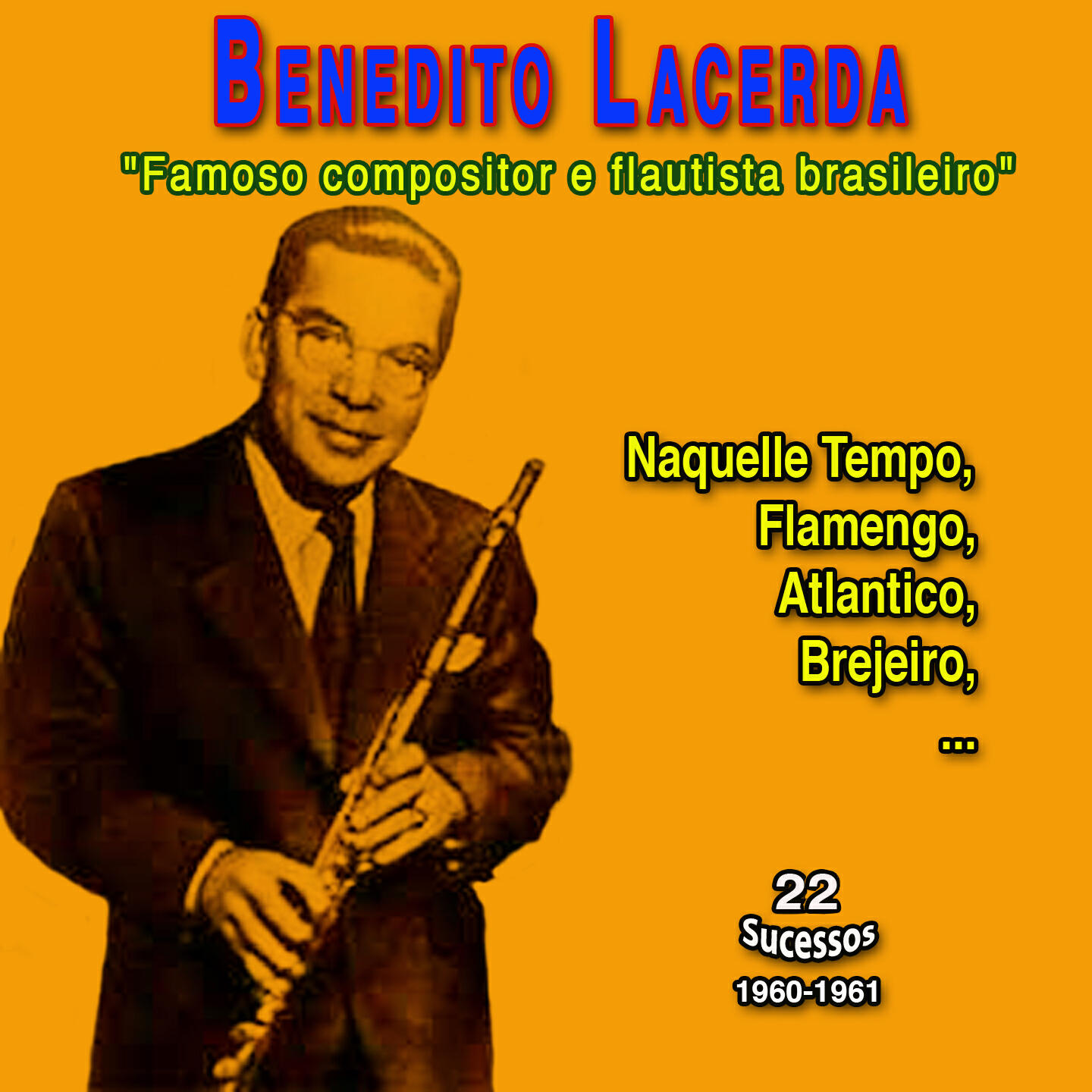 Релиз Benedito Lacerda "Famoso Compositor e Flautista"