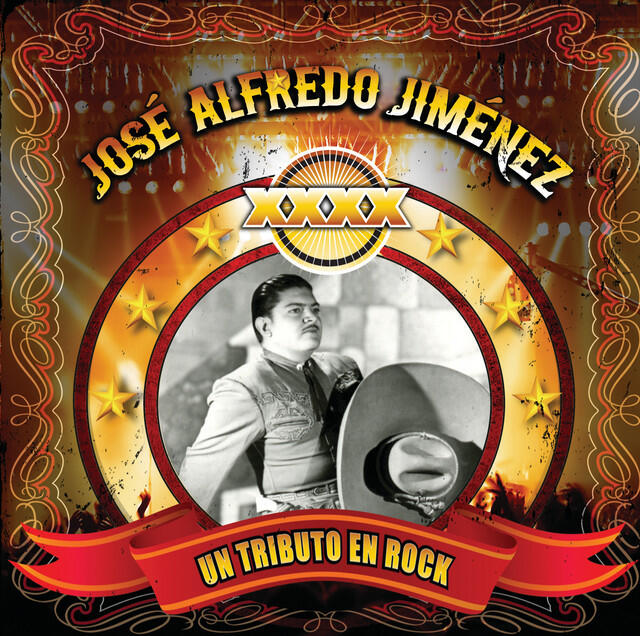 Релиз XXXX....Un Tributo En Rock A José Alfredo Jiménez