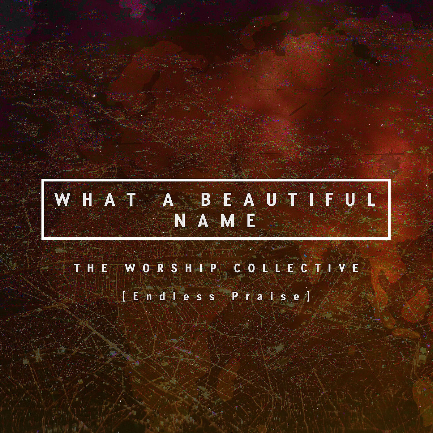 Релиз What a Beautiful Name (The Worship Collective)