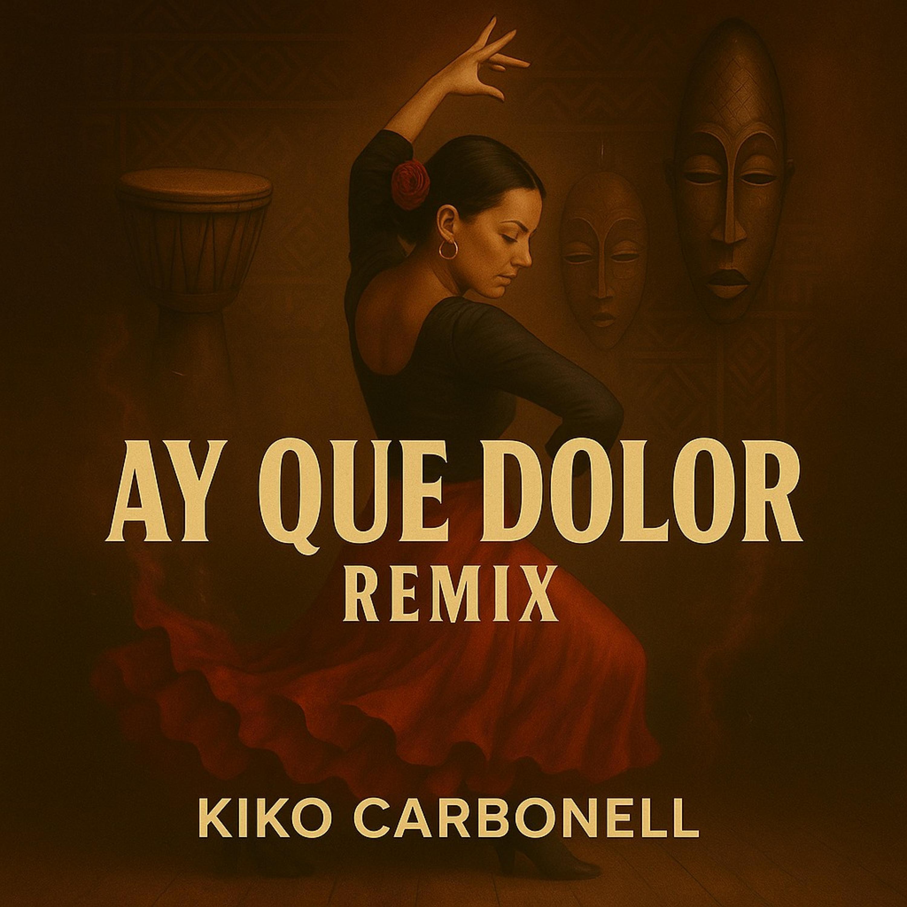 Релиз Ay Que Dolor (Kiko Carbonell Remix)