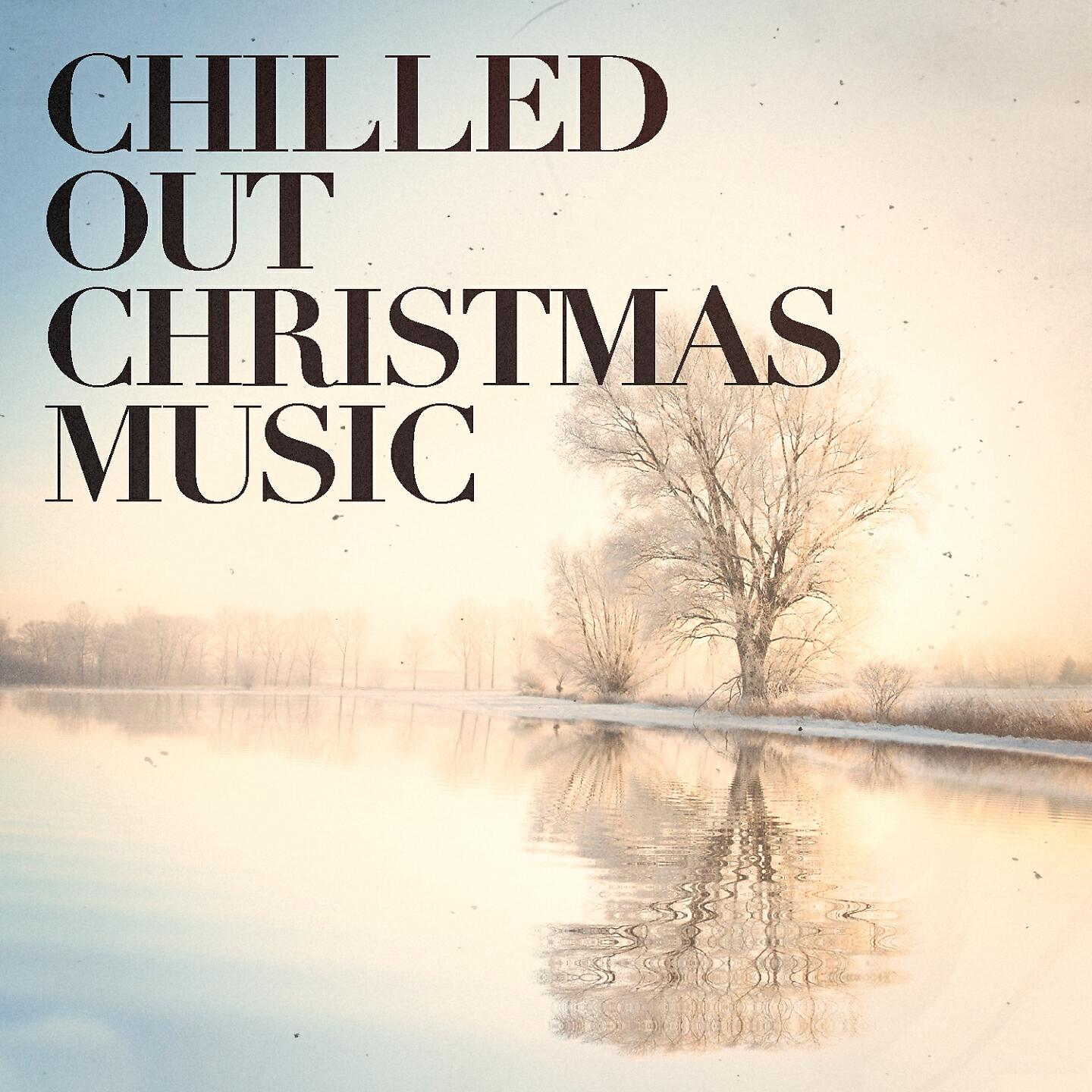 Релиз Chilled Out Christmas Music