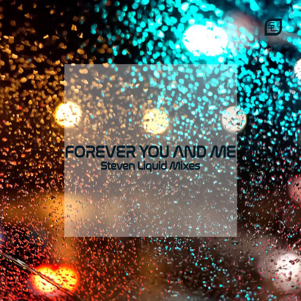 Релиз Forever You and Me (Steven Liquid Mixes)