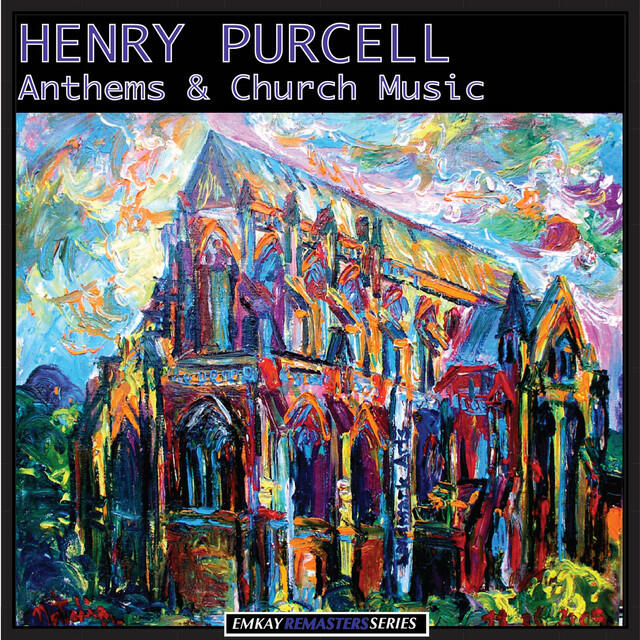 Релиз Purcell: Anthems and Church Music (Recorded Under the Auspices of the British Council) [Remastered]