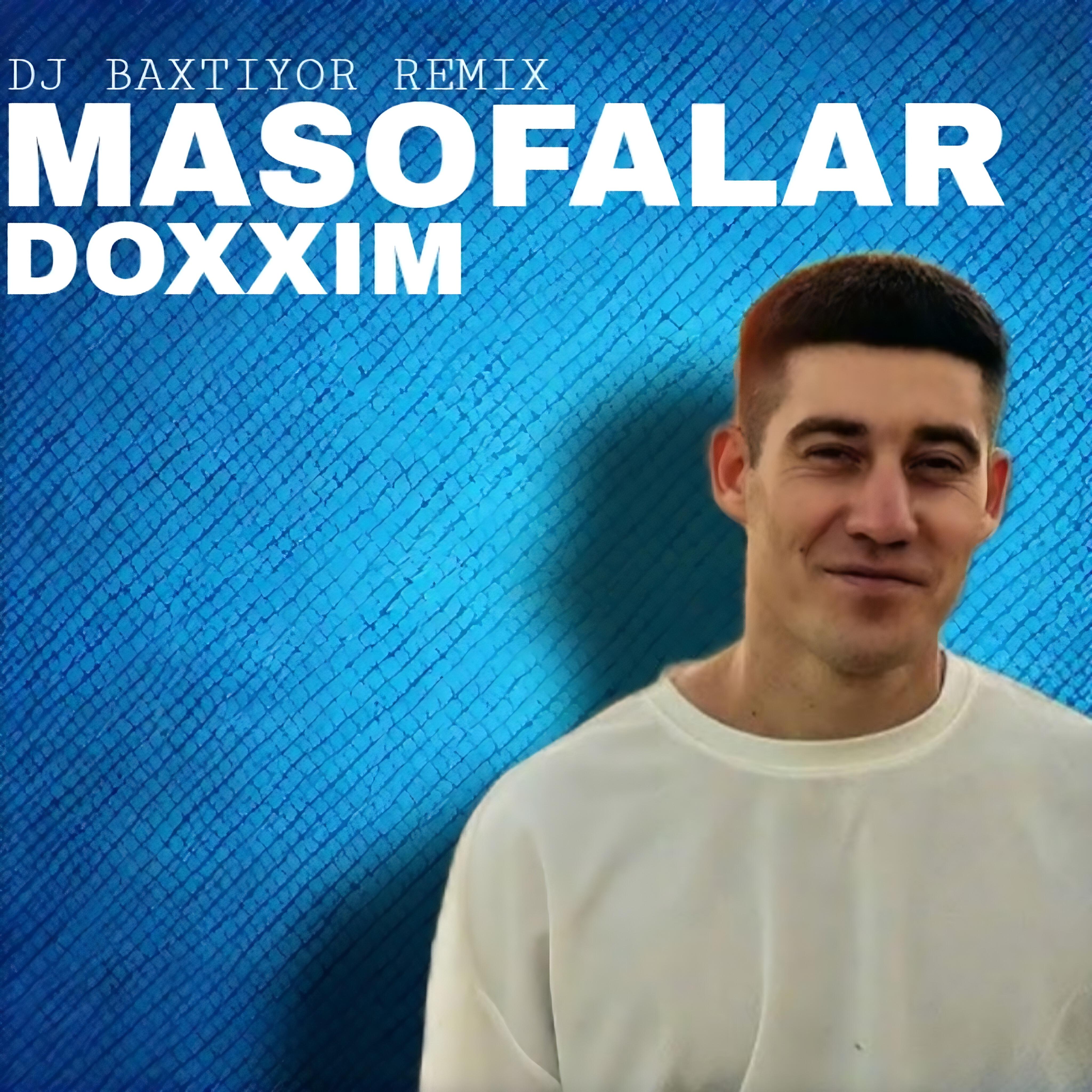 Релиз Masofalar (Dj Baxtiyor Remix)