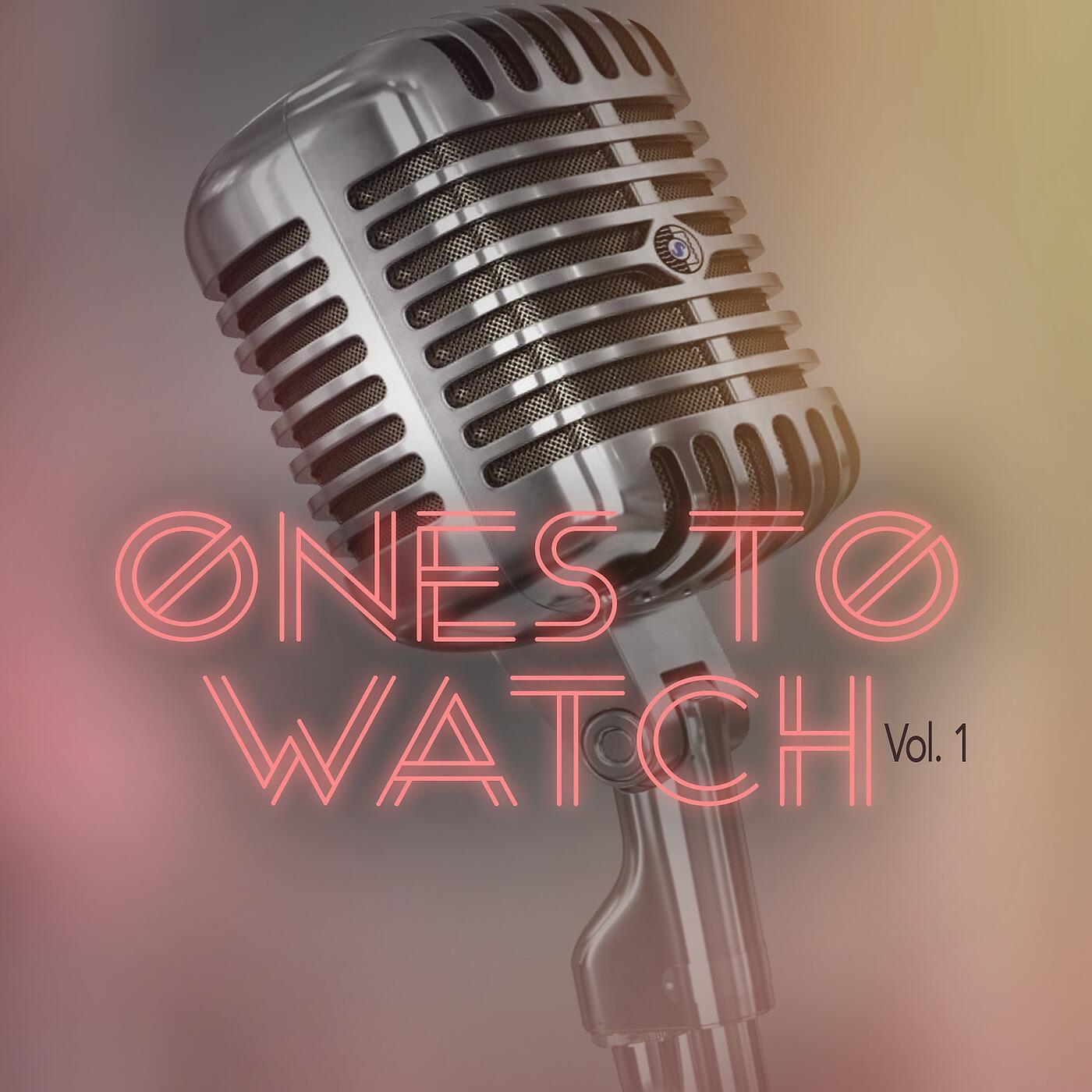 Релиз Ones to Watch, Vol. 1