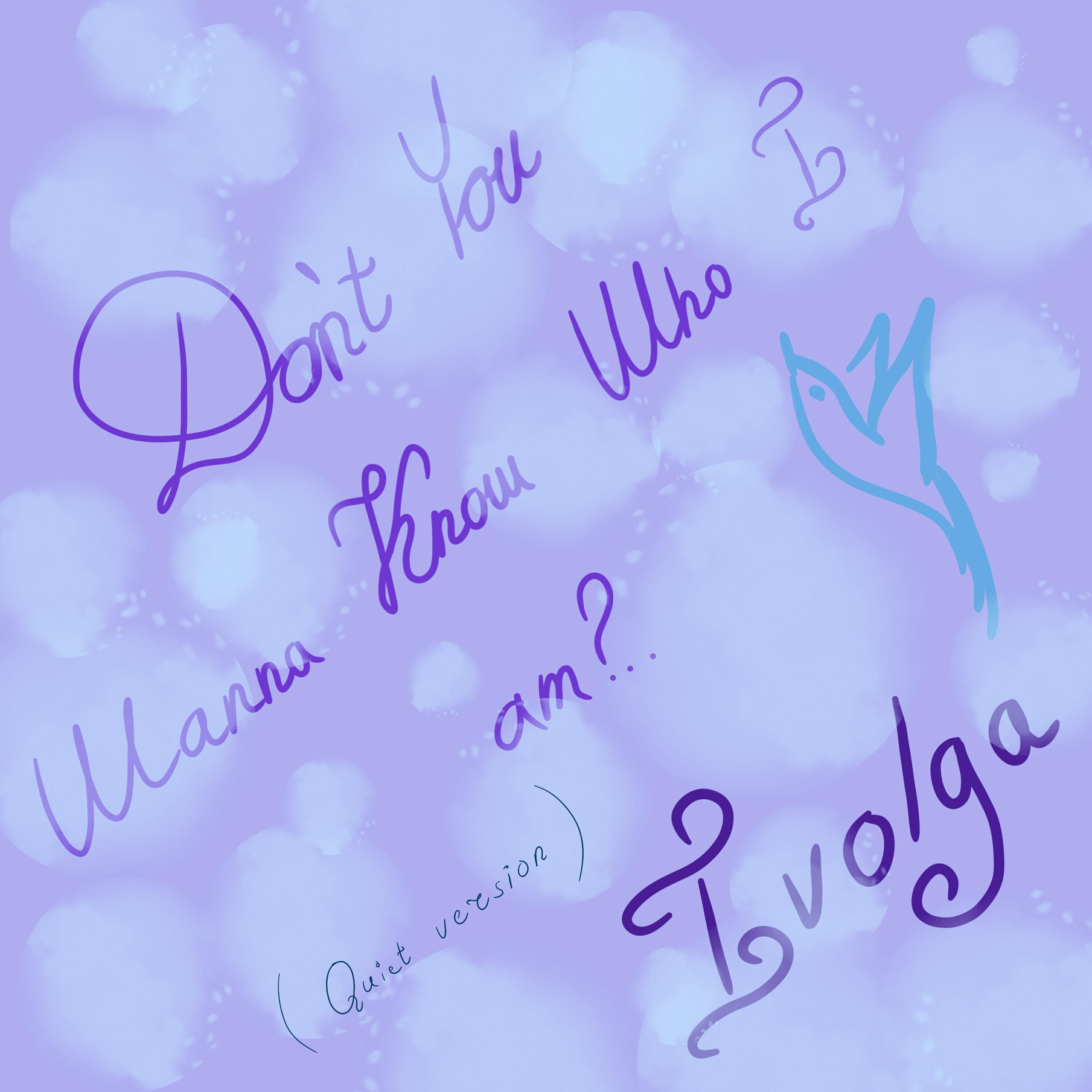 Релиз Don'T You Wanna Know Who I Am?.. (Quiet Version)