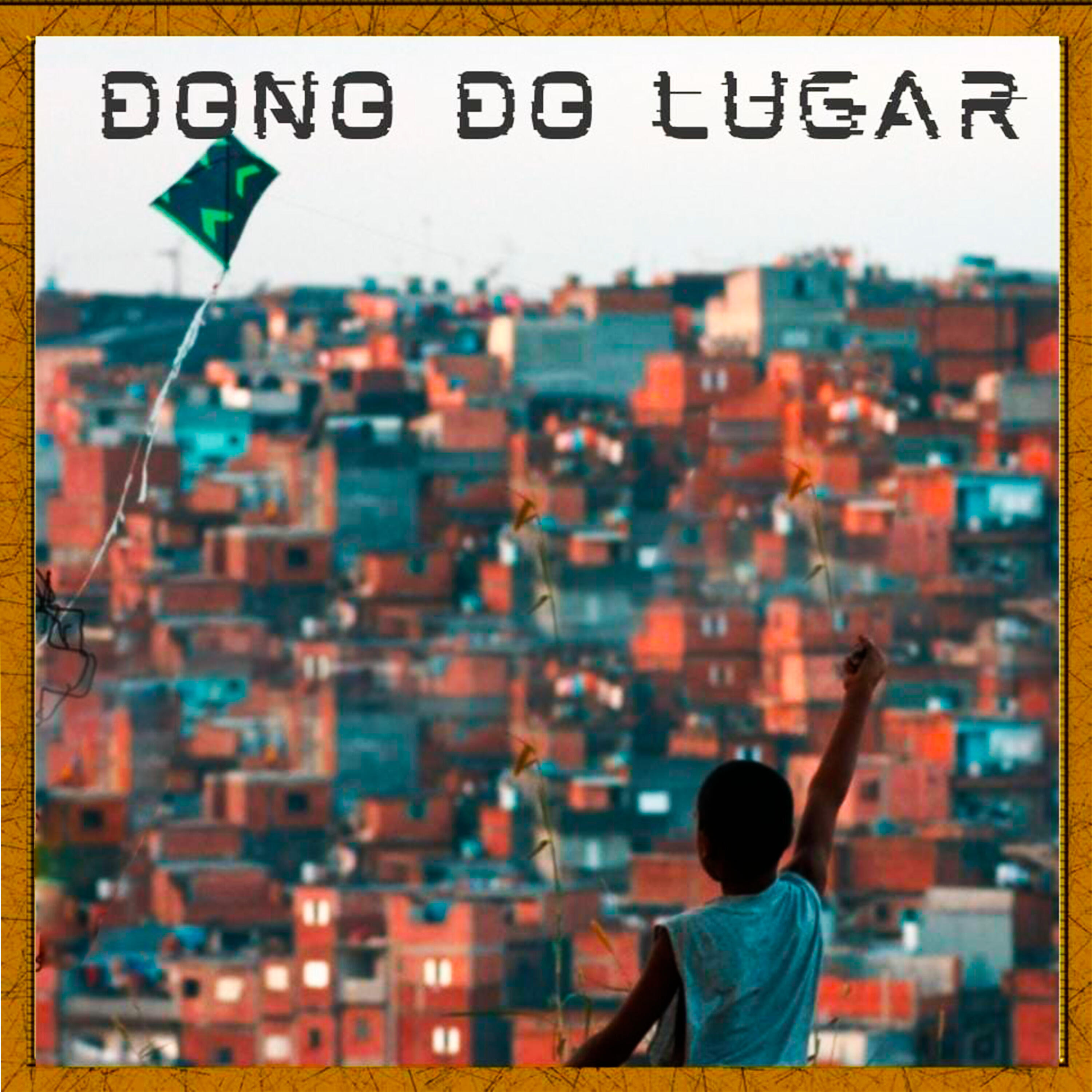 Релиз Dono do Lugar