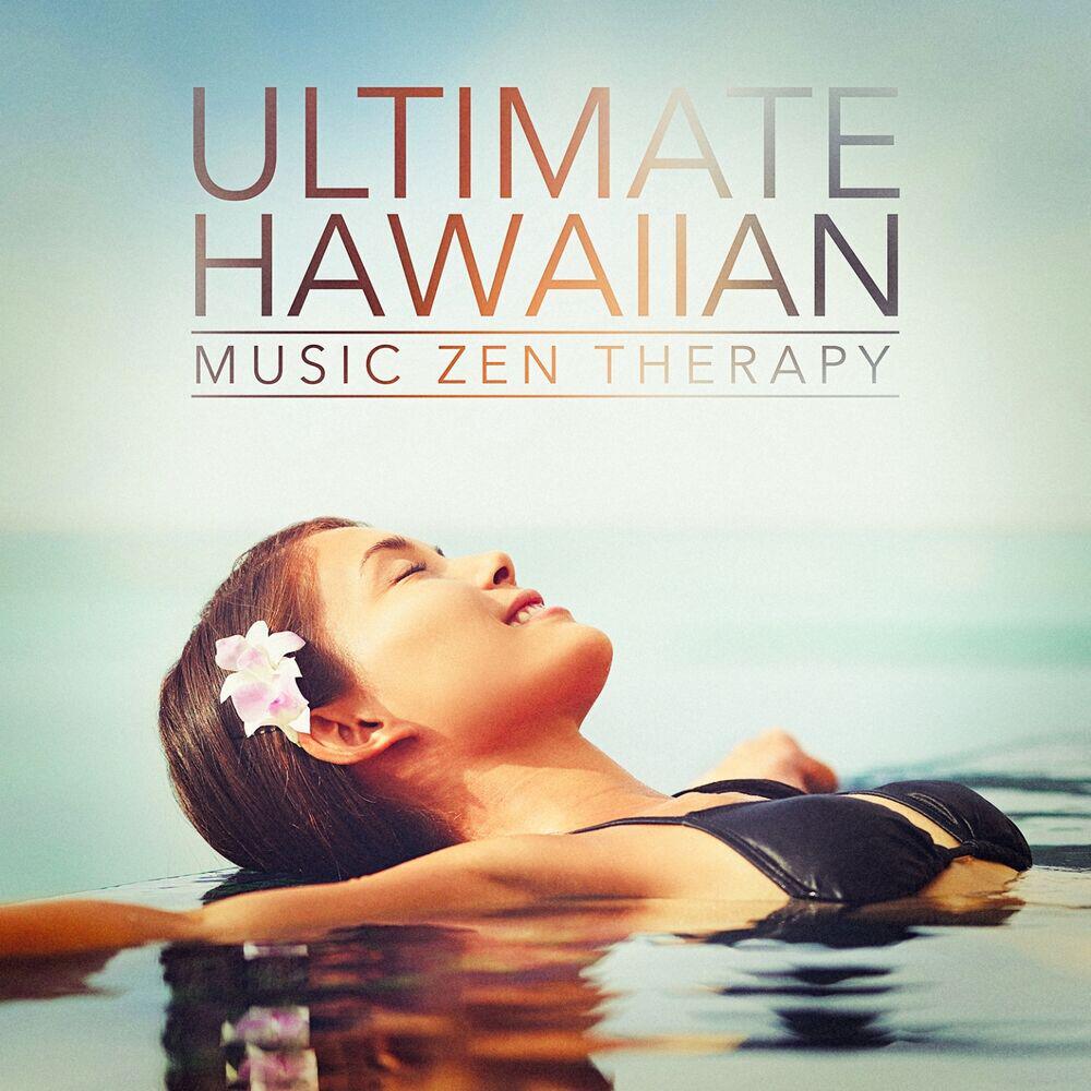 Релиз Ultimate Hawaiian Music Zen Therapy