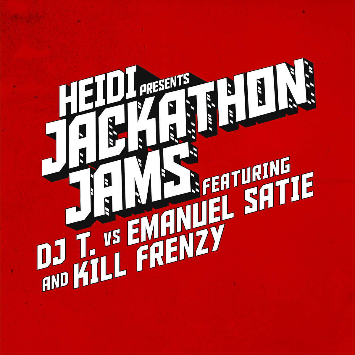 Релиз Heidi Presents Jackathon Jams feat. DJ T. vs Emanuel Satie & Kill Frenzy