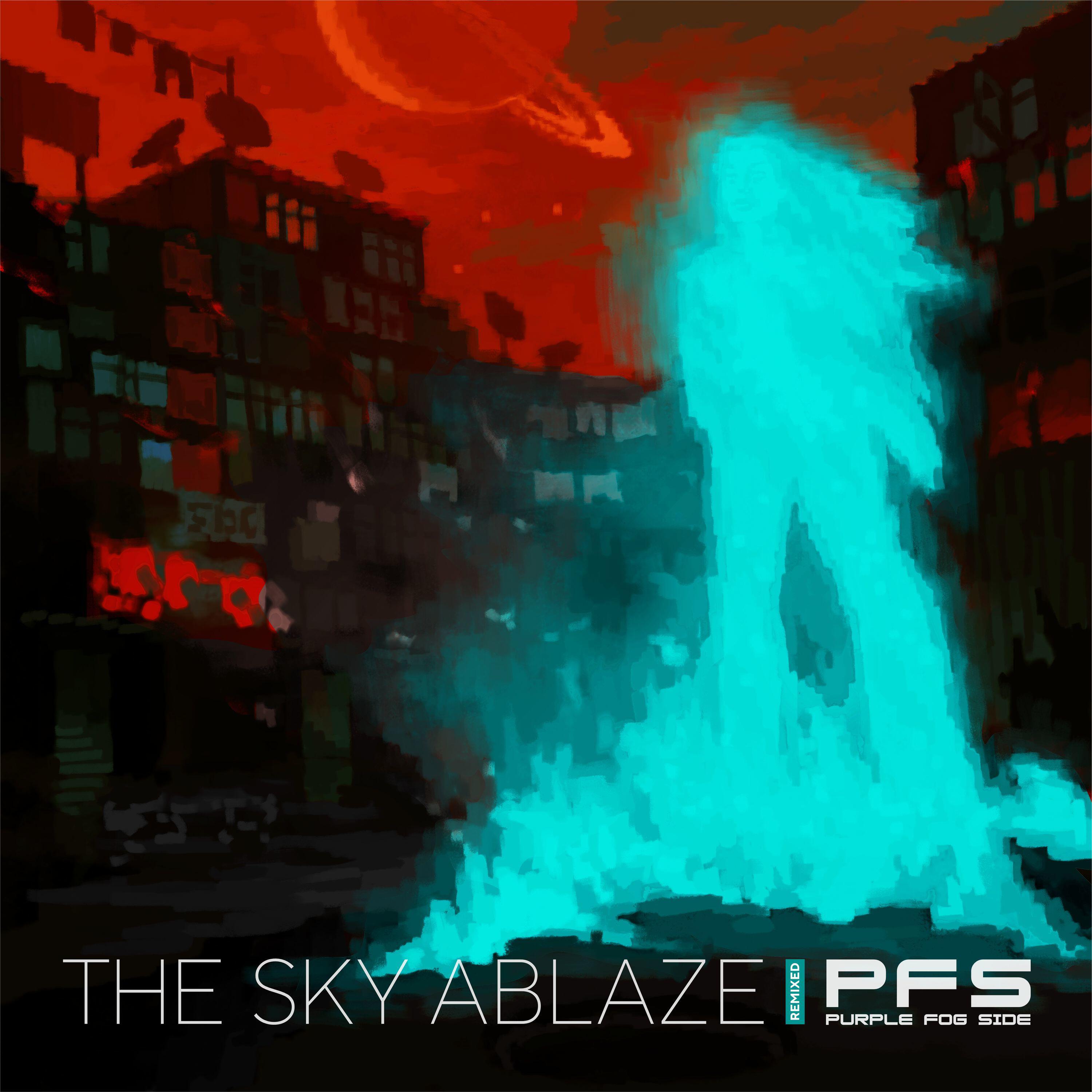 Постер альбома The Sky Ablaze (Remixed)