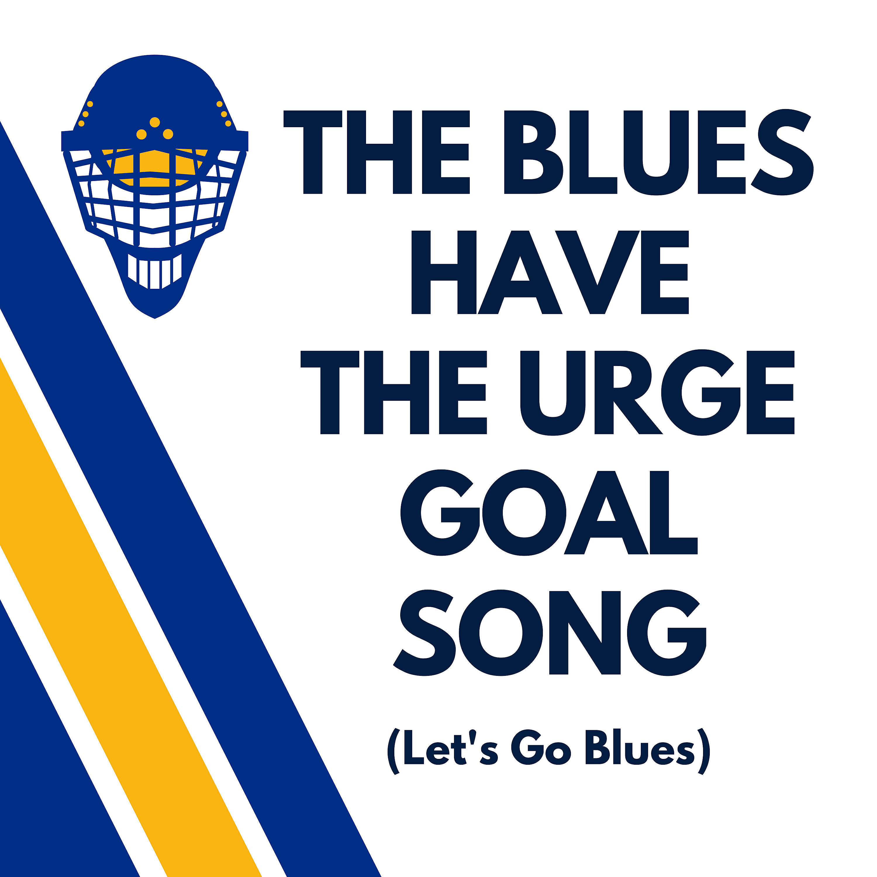 Релиз The Blues Have the Urge Goal Song (Let's Go Blues)