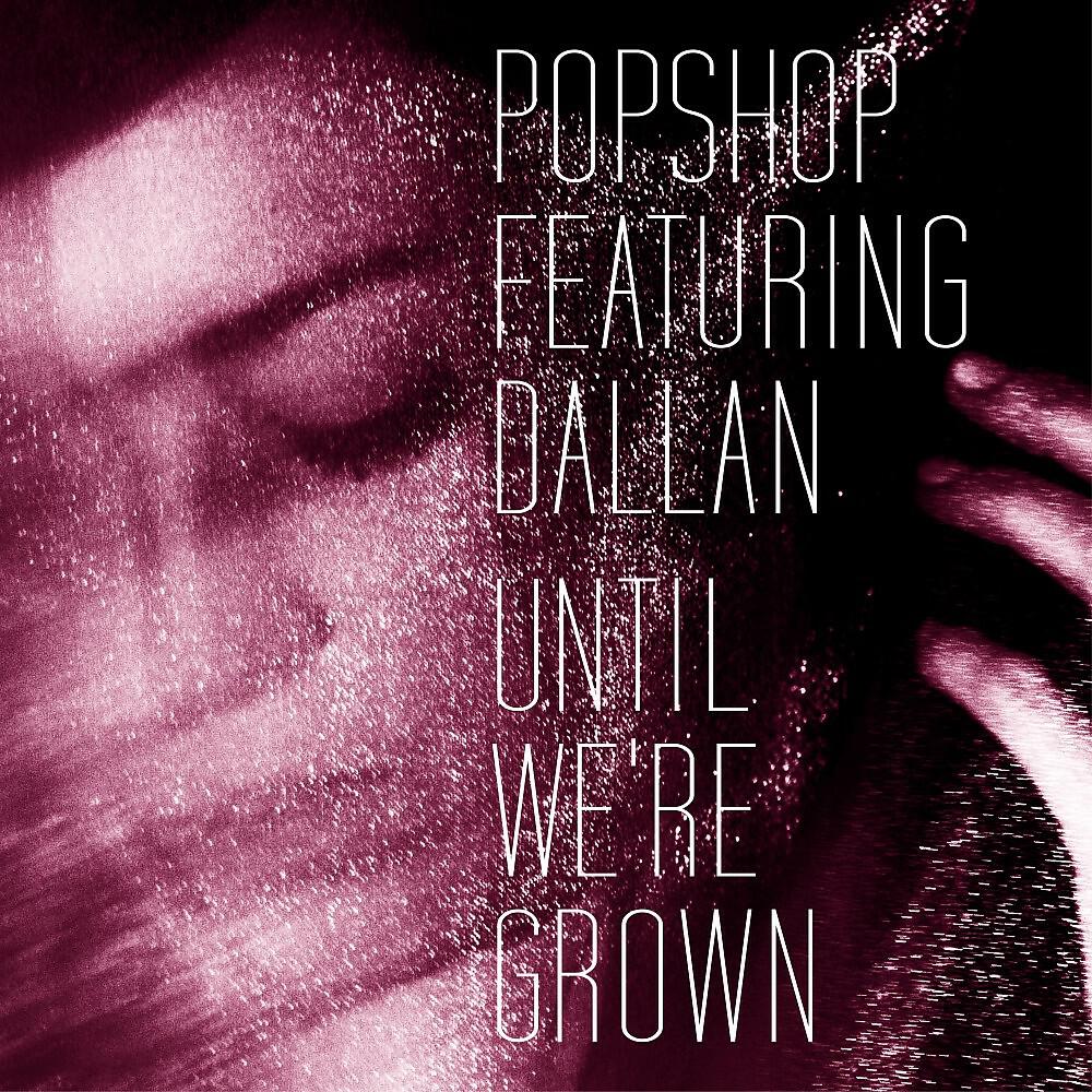 Релиз Until We're Grown
