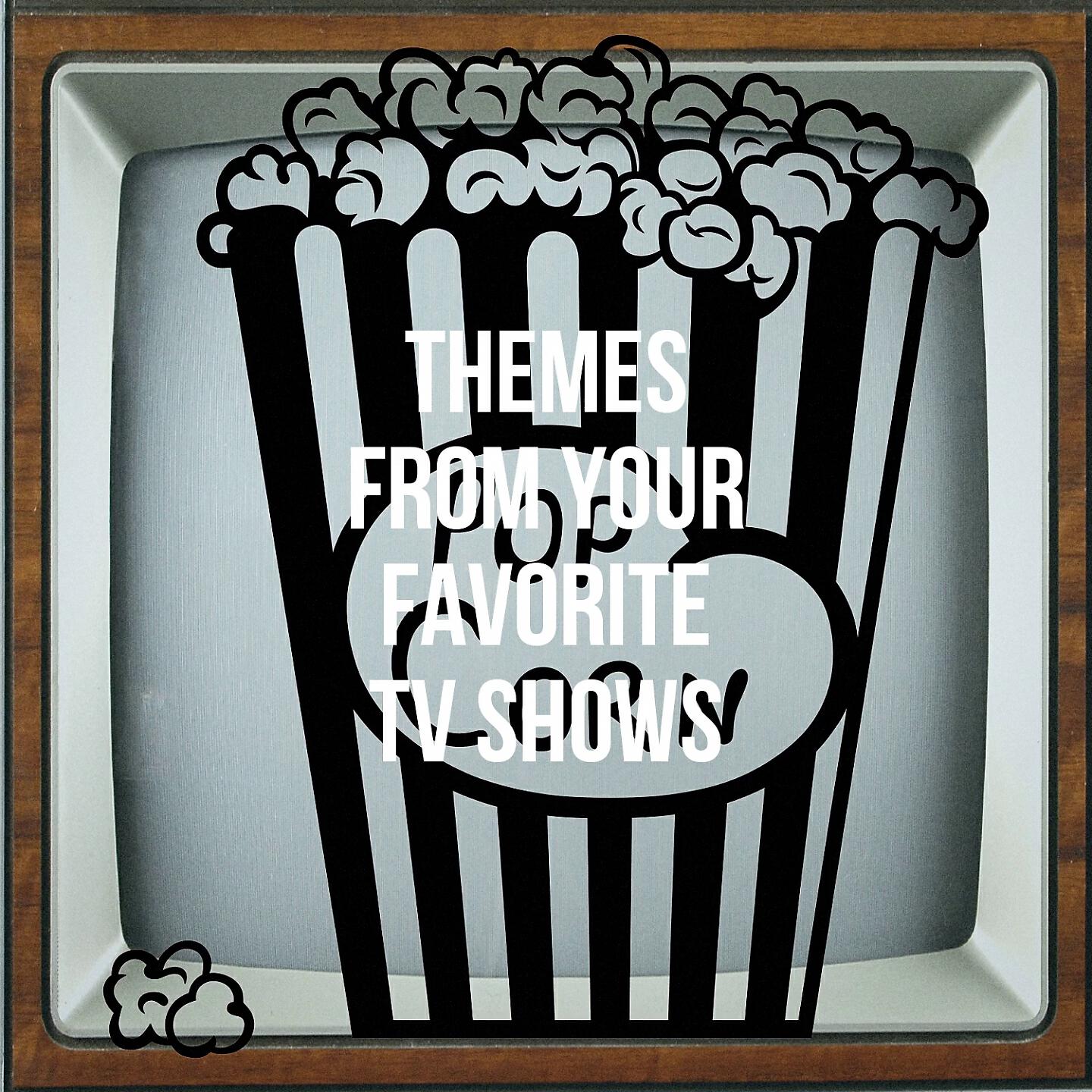 Релиз Themes from Your Favorite Tv Shows