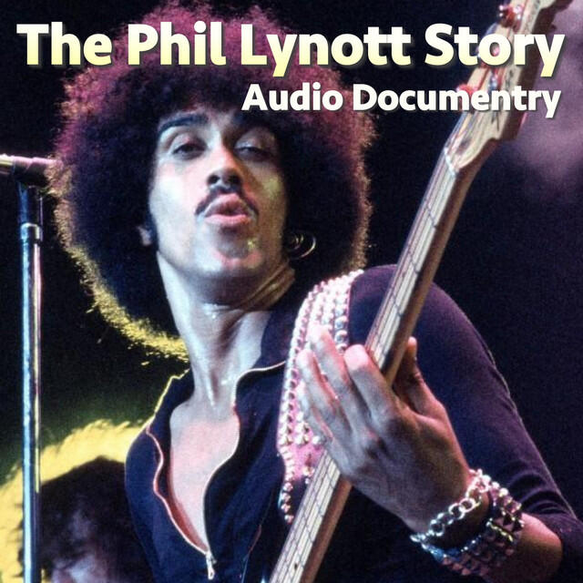 Релиз The Phil Lynott Story Audio Documentary