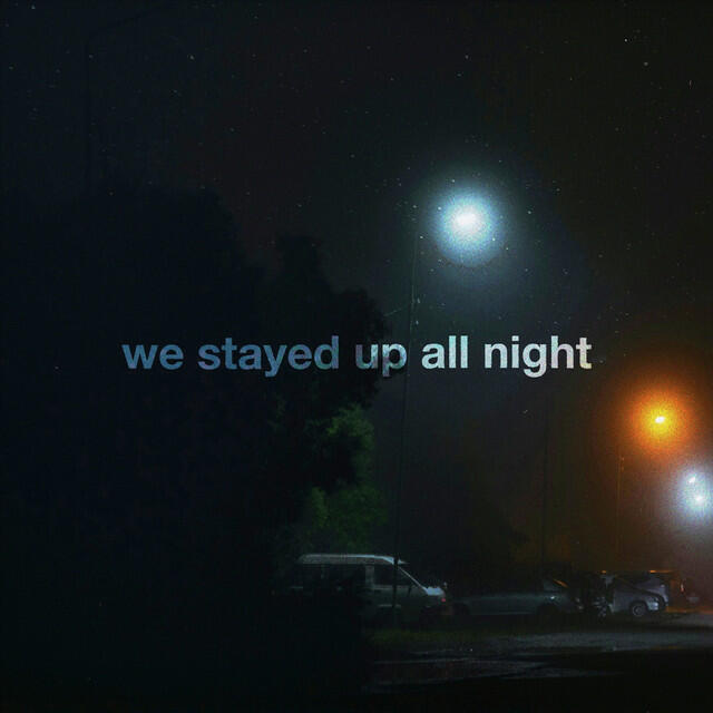 Релиз we stayed up all night
