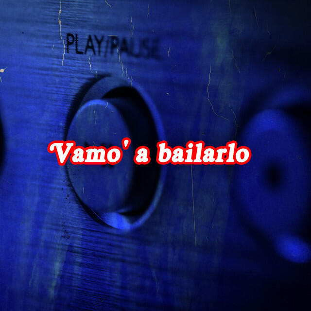 Релиз Vamo' a bailarlo