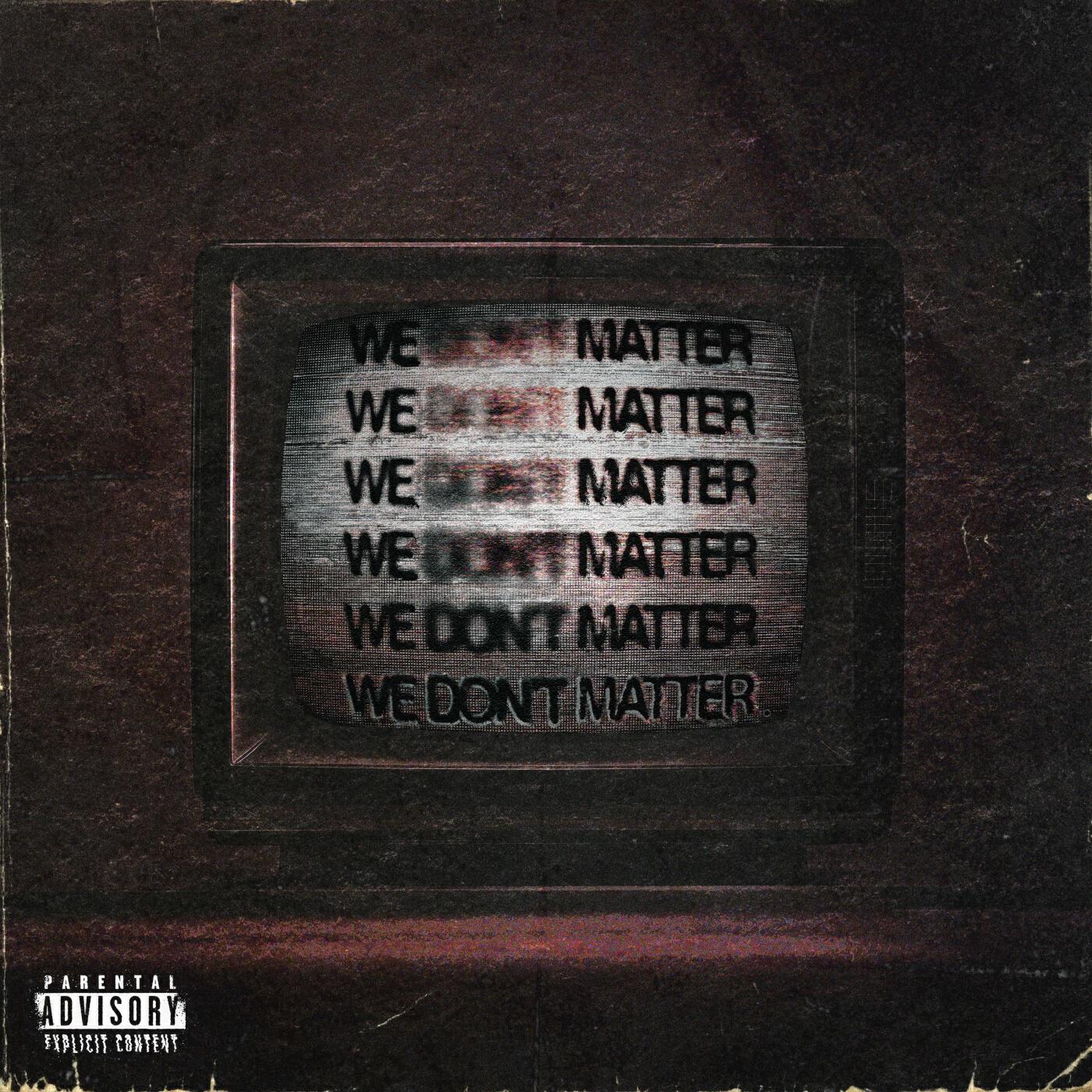 Релиз We Don't Matter