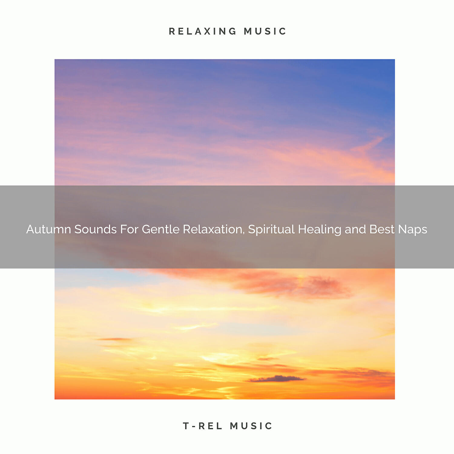 Релиз Autumn Sounds For Gentle Relaxation, Spiritual Healing and Best Naps
