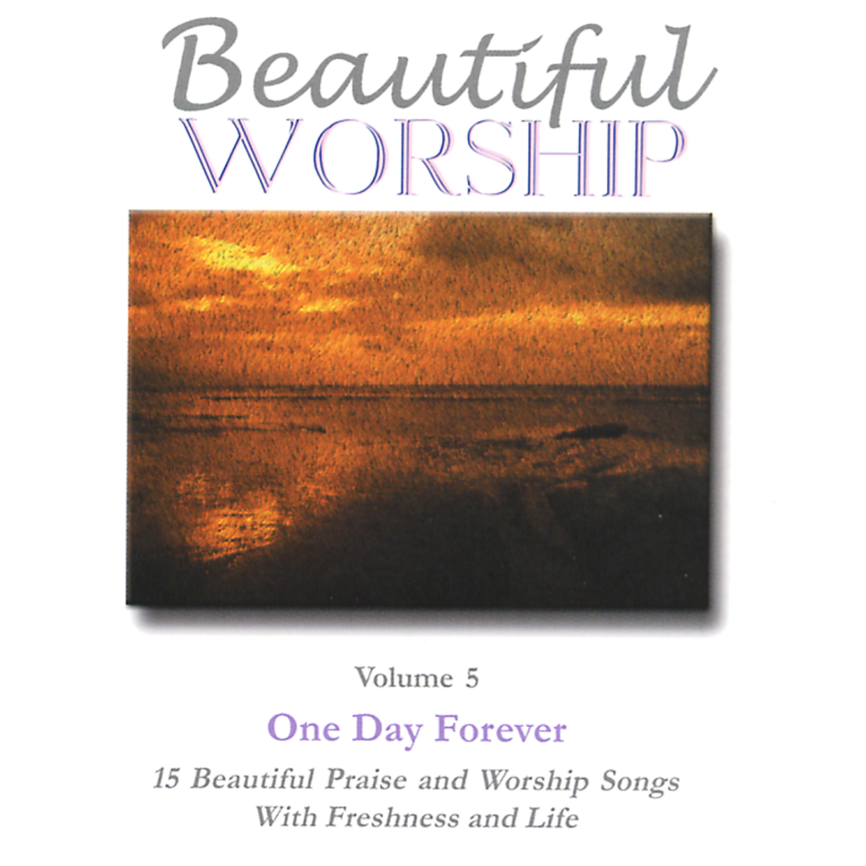 Релиз Beautiful Worship, Vol. 5 - One Day Forever