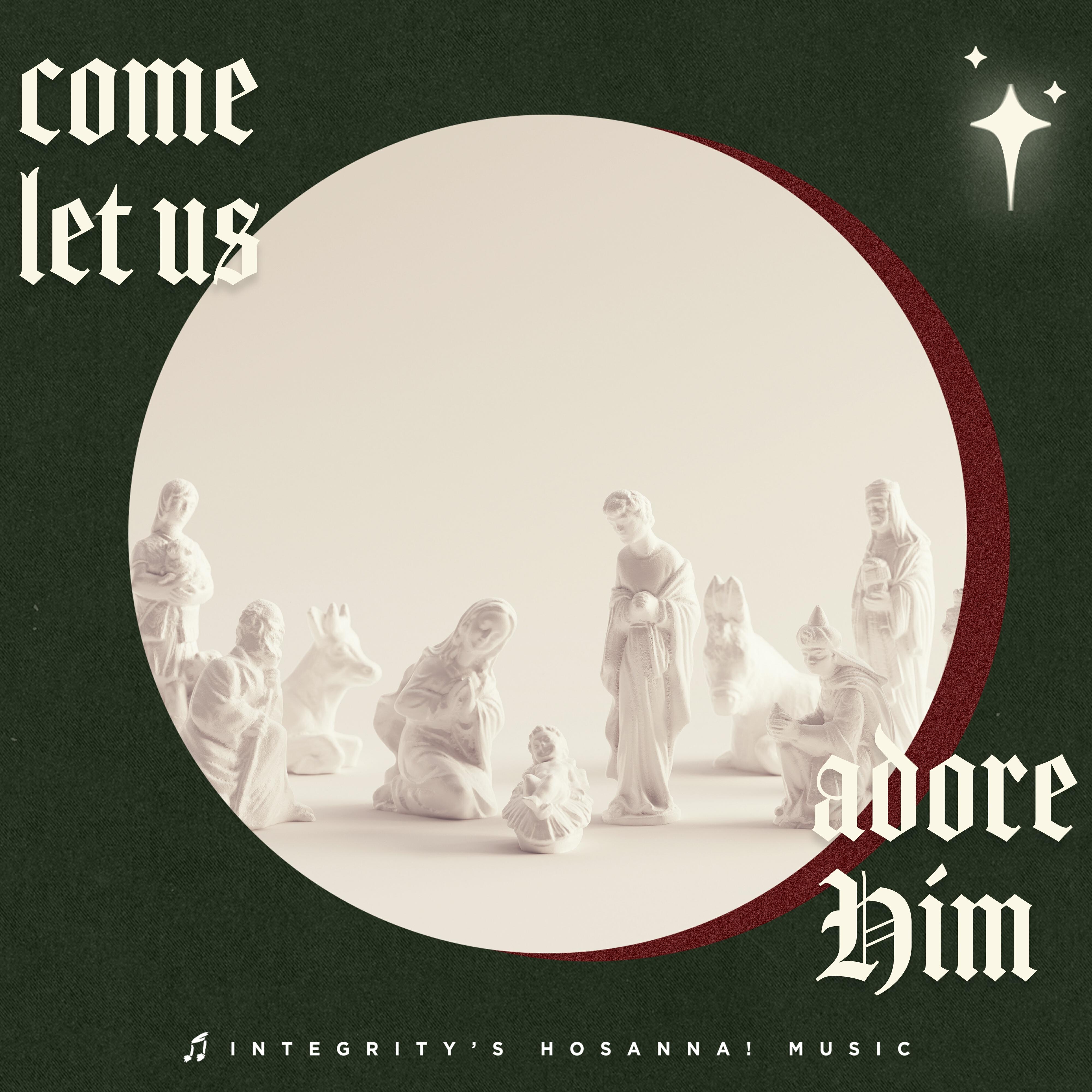 Релиз Come Let Us Adore Him: Songs of Christmas