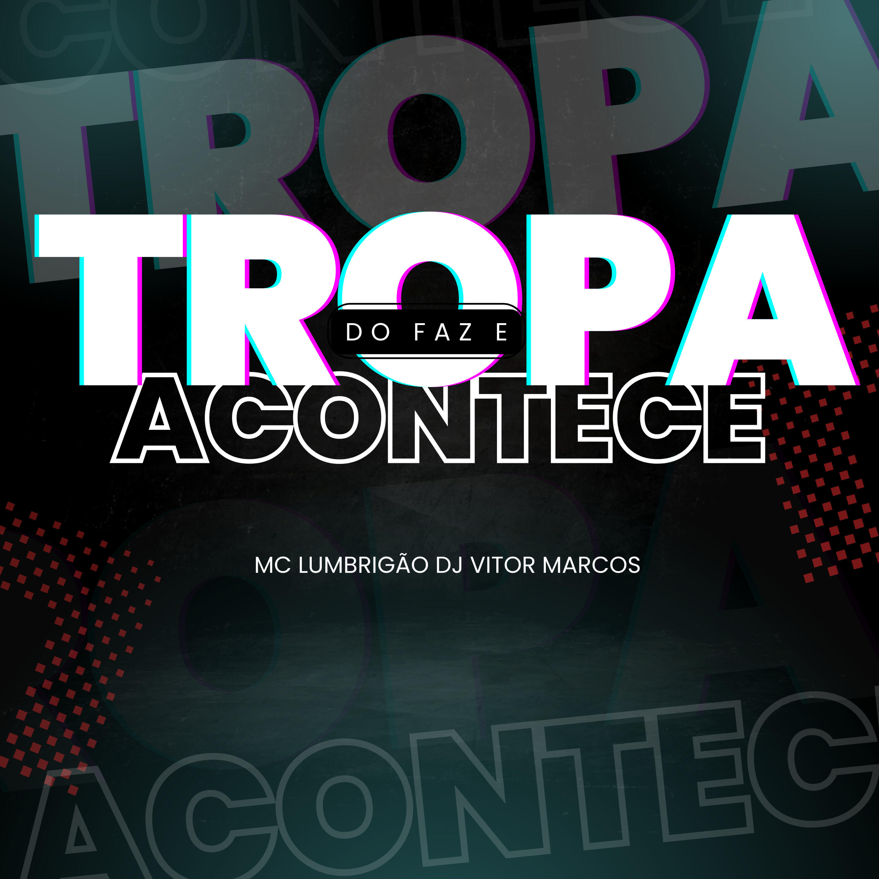Релиз Tropa do Faz e Acontece