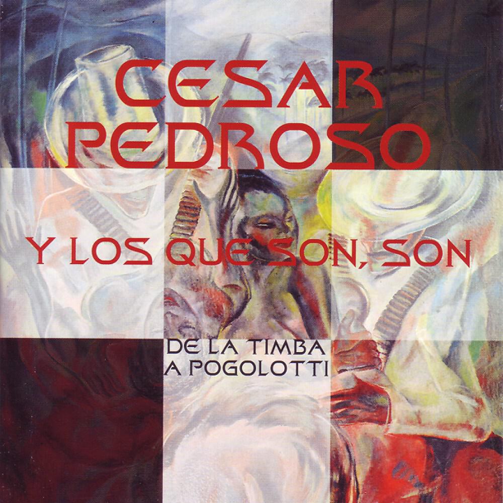 Cesar Pedroso Y Los Que Son, Son