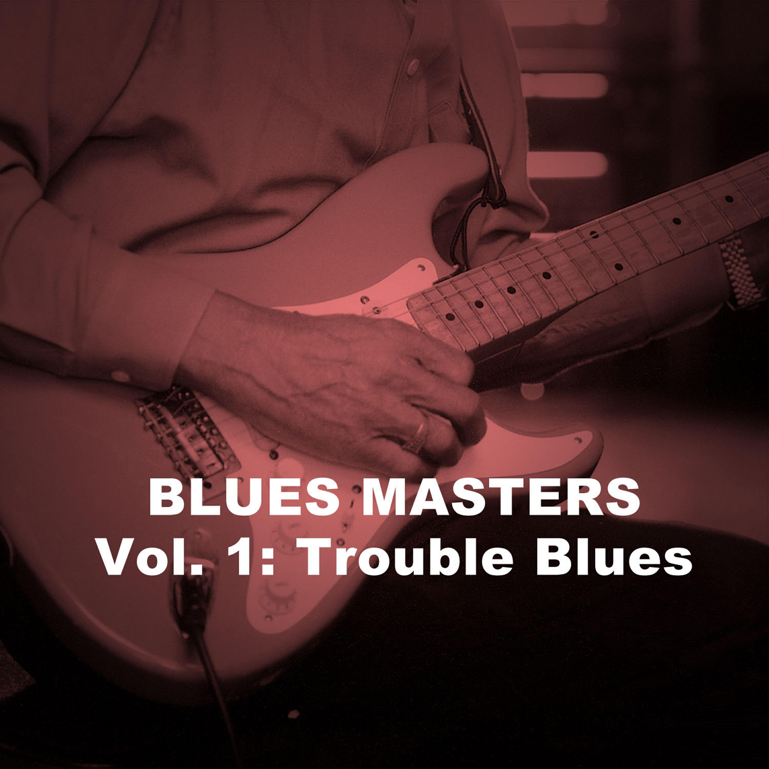 Релиз Blues Masters, Vol. 1: Trouble Blues