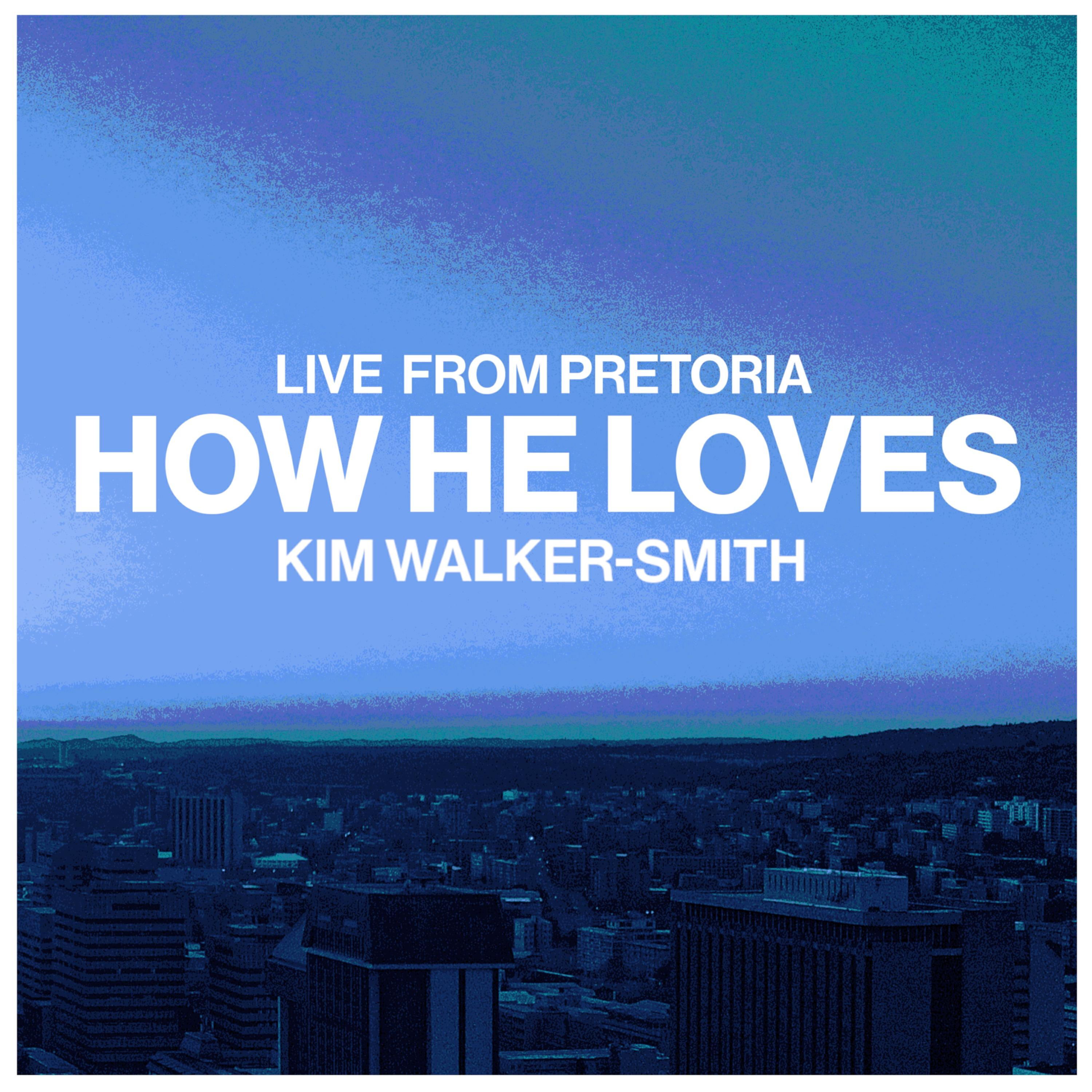 Релиз How He Loves (Live from Pretoria)